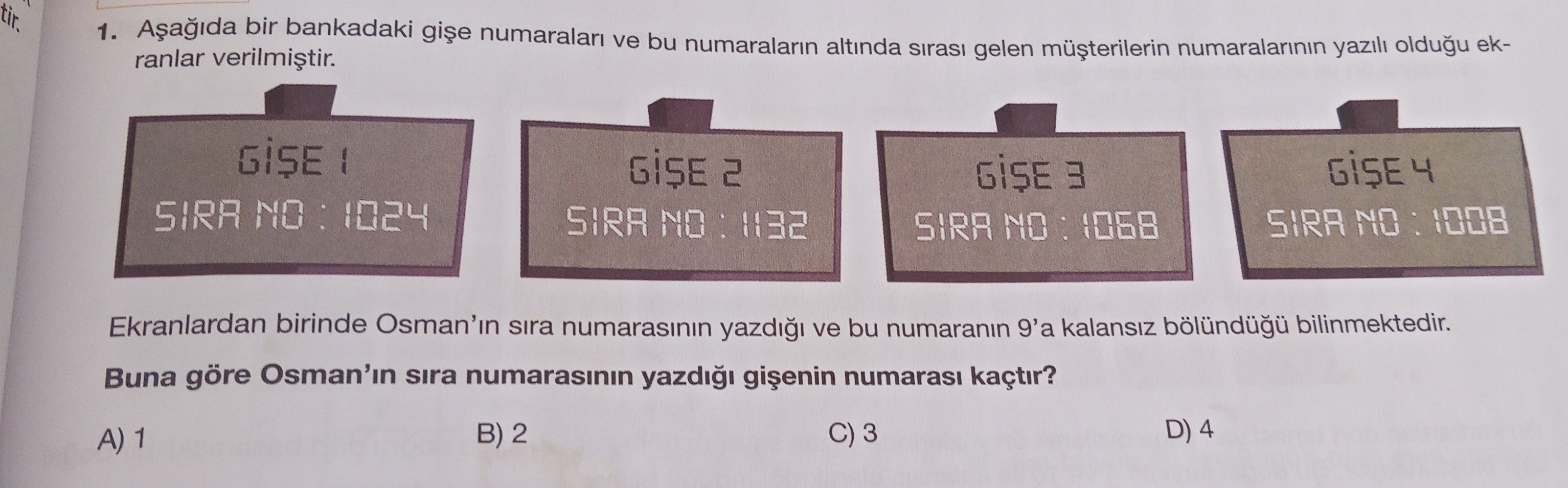 Aşağıda bir bankadaki gişe numaraları ve bu numaraların altında sırası gelen müşterilerin