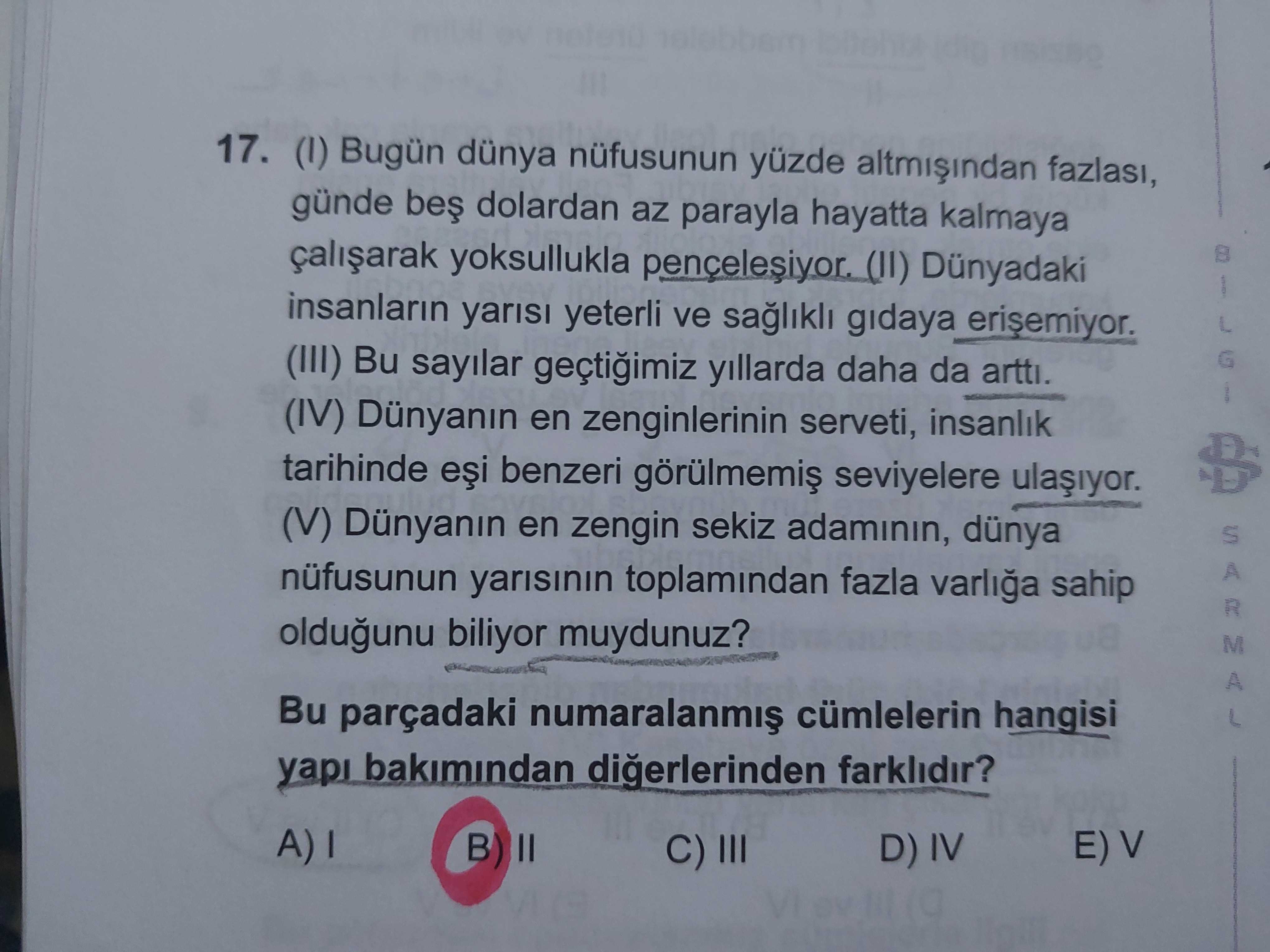 (I) Bugün dünya nüfusunun yüzde altmışından fazlası, günde beş dolardan az parayla hayatta kalmaya