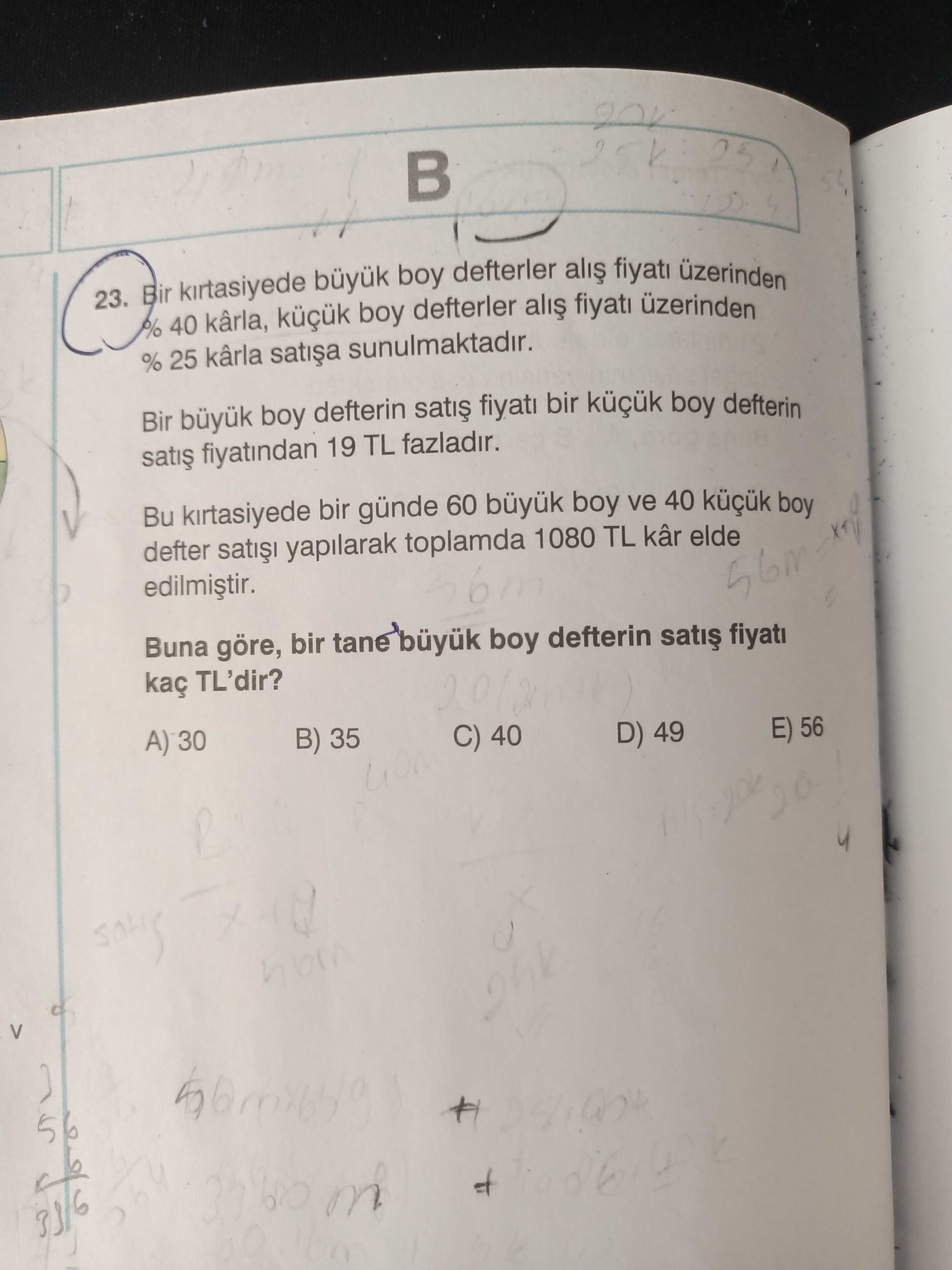 Bir kırtasiyede büyük boy defterler alış fiyatı üzerinden % 40 kârla, küçük boy defterler alış