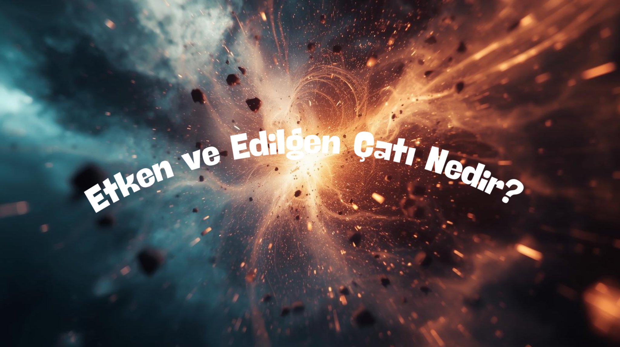 Etken ve Edilgen Çatı Nedir? Fiilde Çatı, Tanımlar ve Örneklerle Açıklama
