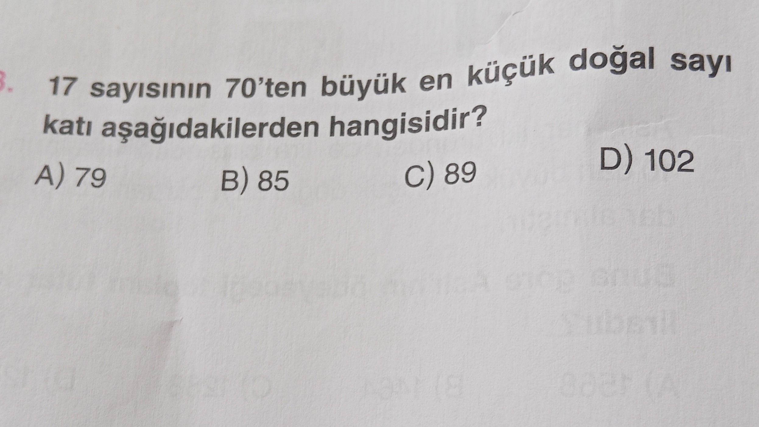 17 sayısının 70'ten büyük en küçük doğal sayı katı aşağıdakilerden hangisidir?
