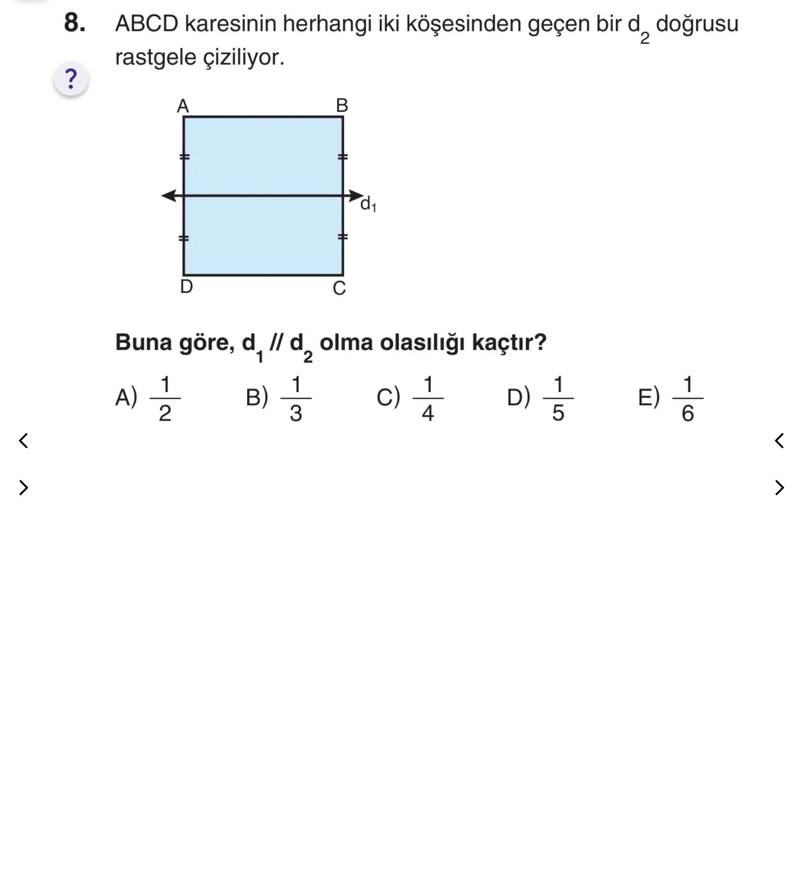 ABCD karesinin herhangi iki köşesinden geçen bir d₂ doğrusu rastgele çiziliyor. Buna göre, d₁ // d₂