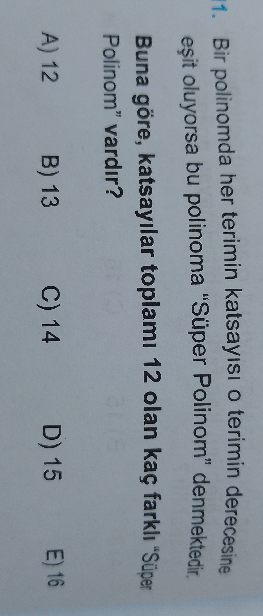 Bir polinomda her terimin katsayısı o terimin derecesine eşit oluyorsa bu polinom "Süper Polinom"