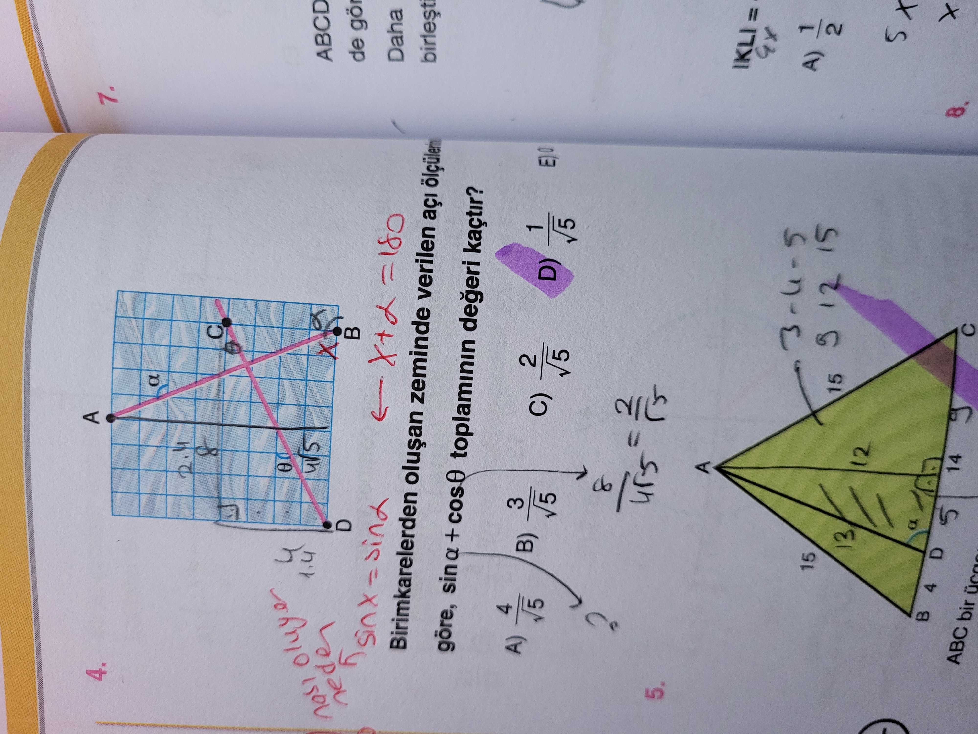 A 4. 7. a 2. 4 1. 4 ABCD de =180 Daha Birimkarelerden zeminde verilen açi göre, sin a + toplaminin degeri kaçtir. 4 A) 3 B) 2 1 C) D) 5. A 3-4-5 A) 15 13 12 a 4 D 14 8. ABC bir A 4. ABC bir. ?? Model.Question.title