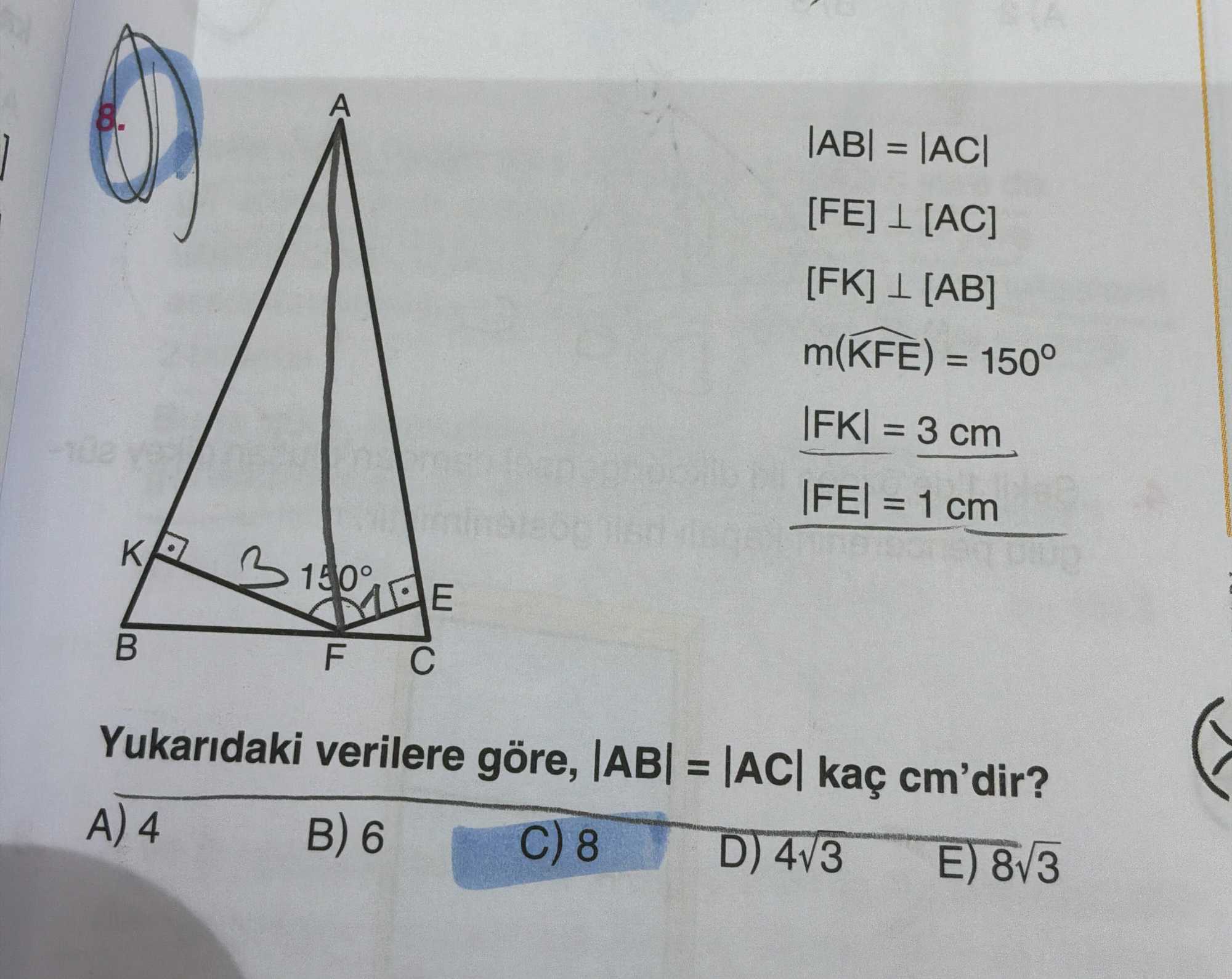 ⊥ [AB] ve [FE] ⊥ [AC] dikmeleri çizilmiş, F noktasında 150° açı işaretlenmiş] |AB| = |AC| [FE] ⊥