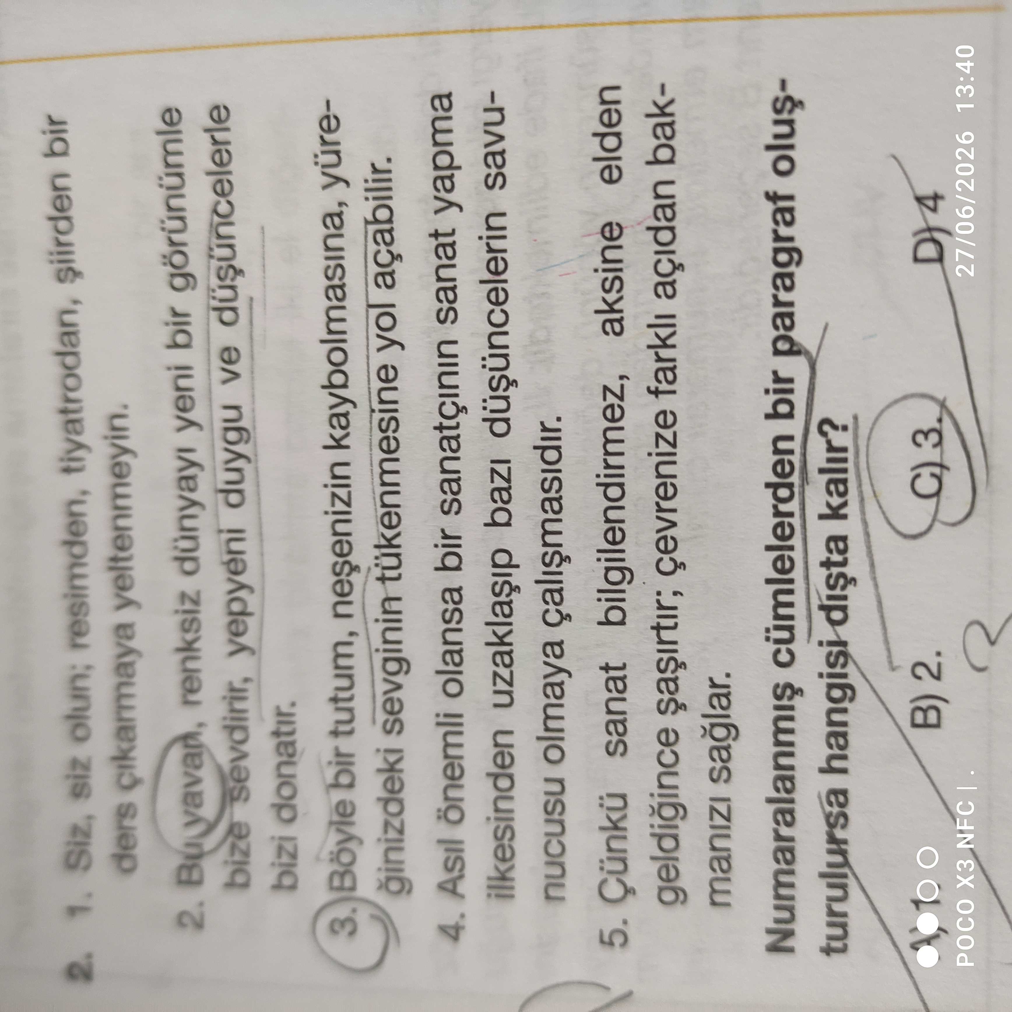 Siz olun; resimden, tiyatrodan, şiirden bir ders çıkarmaya yeltenmeyin. 2. Bu yavan, renksiz dünyayı
