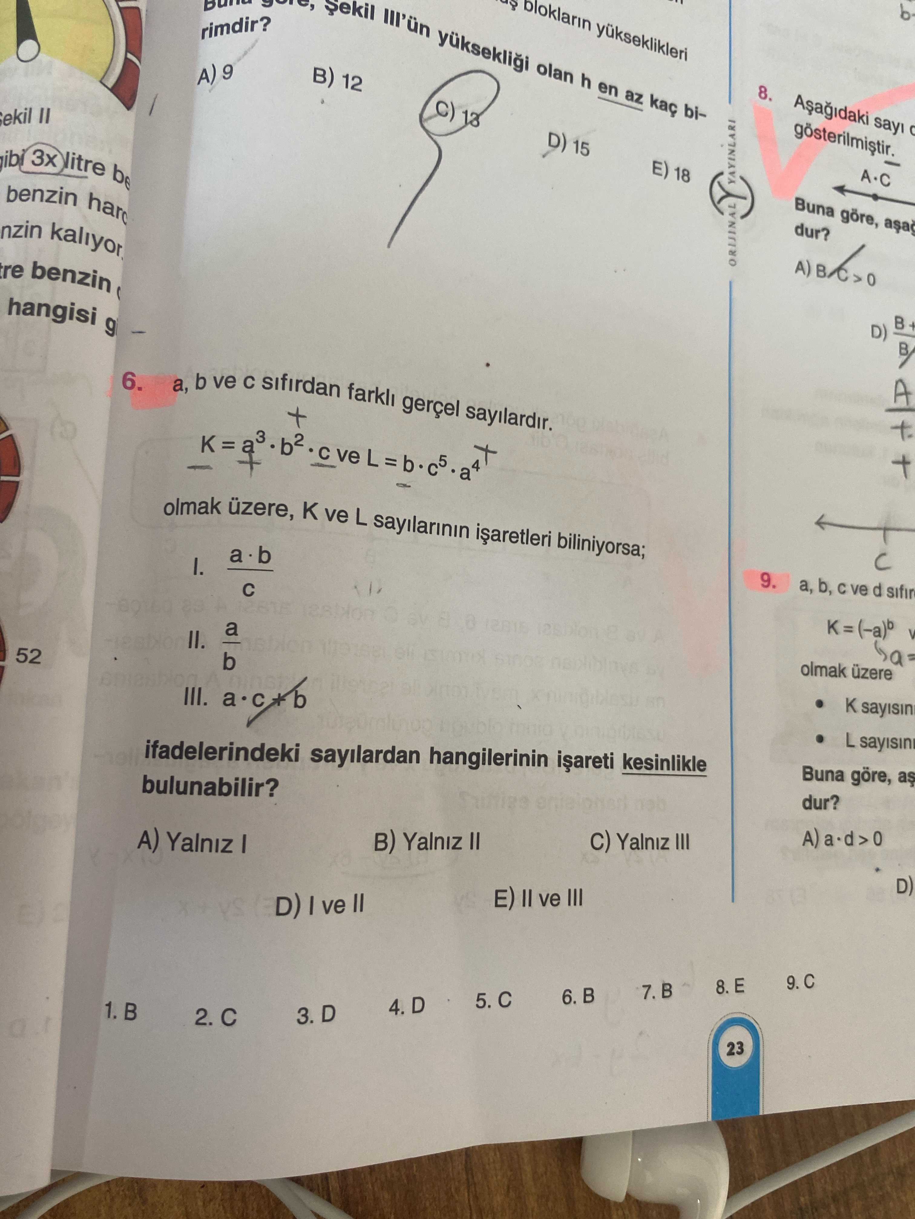 a, b ve c sıfırdan farklı gerçel sayılardır. K = a³ · b² · c ve L = b · c⁵ · a⁴ olmak üzere, K ve L