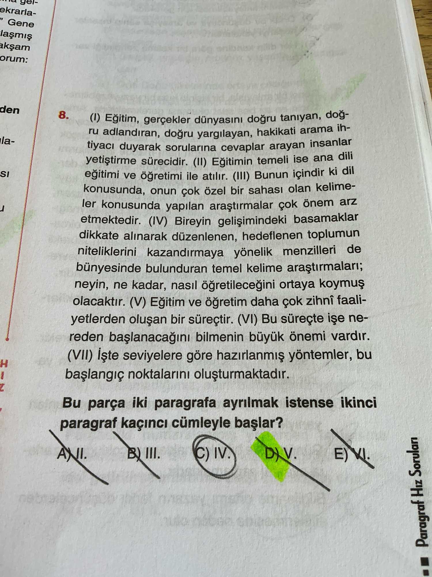 (I) Eğitim, gerçekler dünyasını doğru tanıyan, doğru adlandıran, doğru yargılayan, hakikati arama