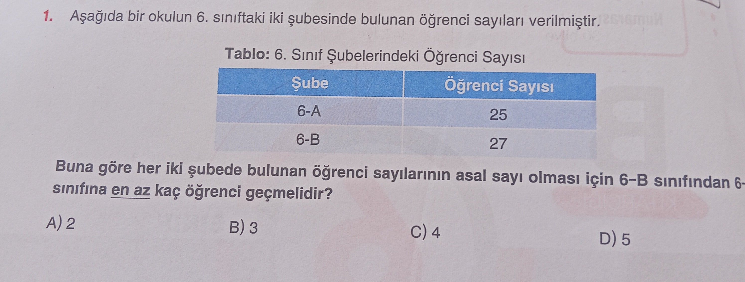 Aşağıda bir okulun 6. sınıftaki iki şubesinde bulunan öğrenci sayıları verilmiştir. Tablo: 6. Sınıf