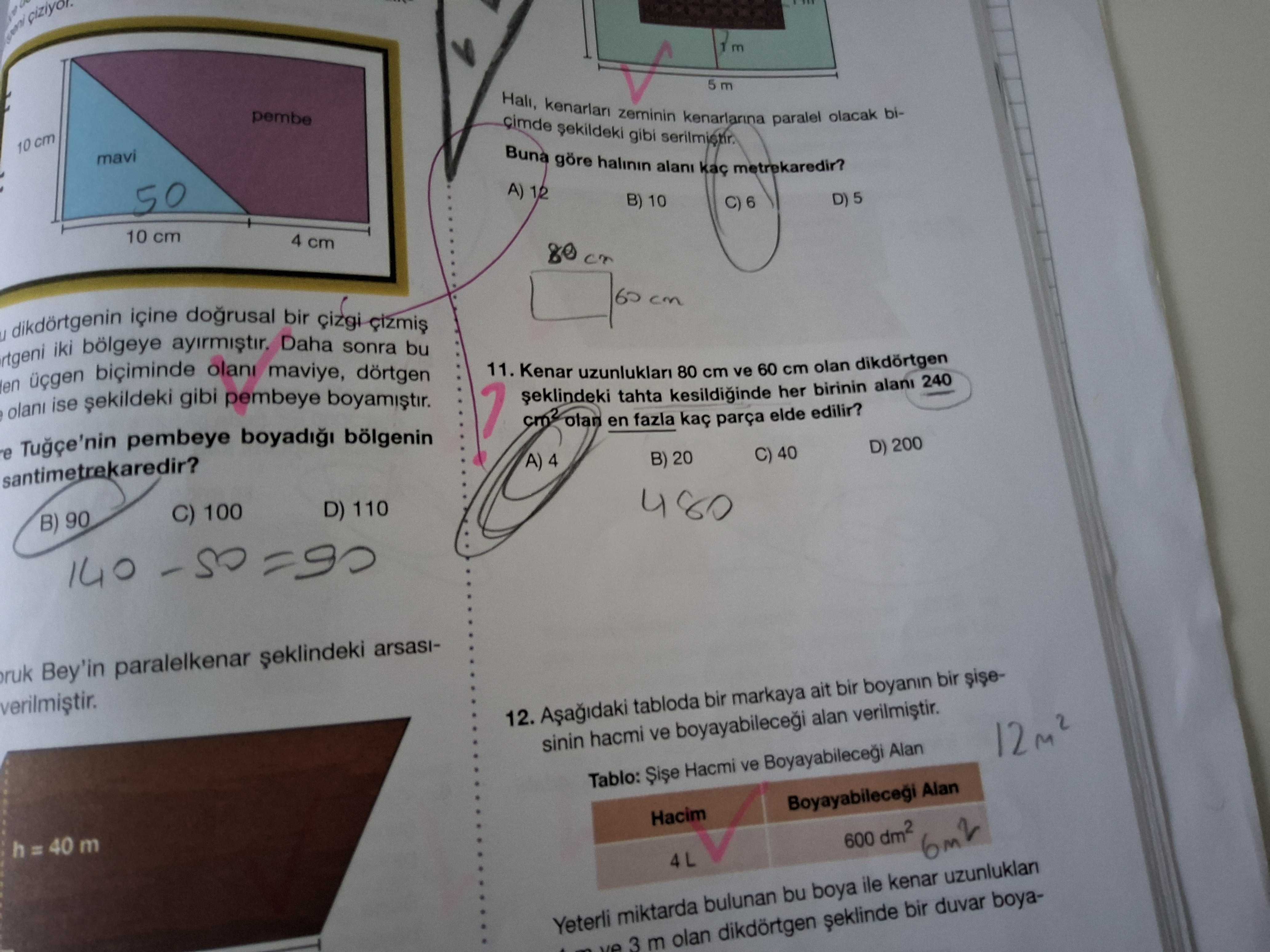 Kenar uzunlukları 80 cm ve 60 cm olan dikdörtgen şeklindeki tahta kesildiğinde her birinin alanı 240