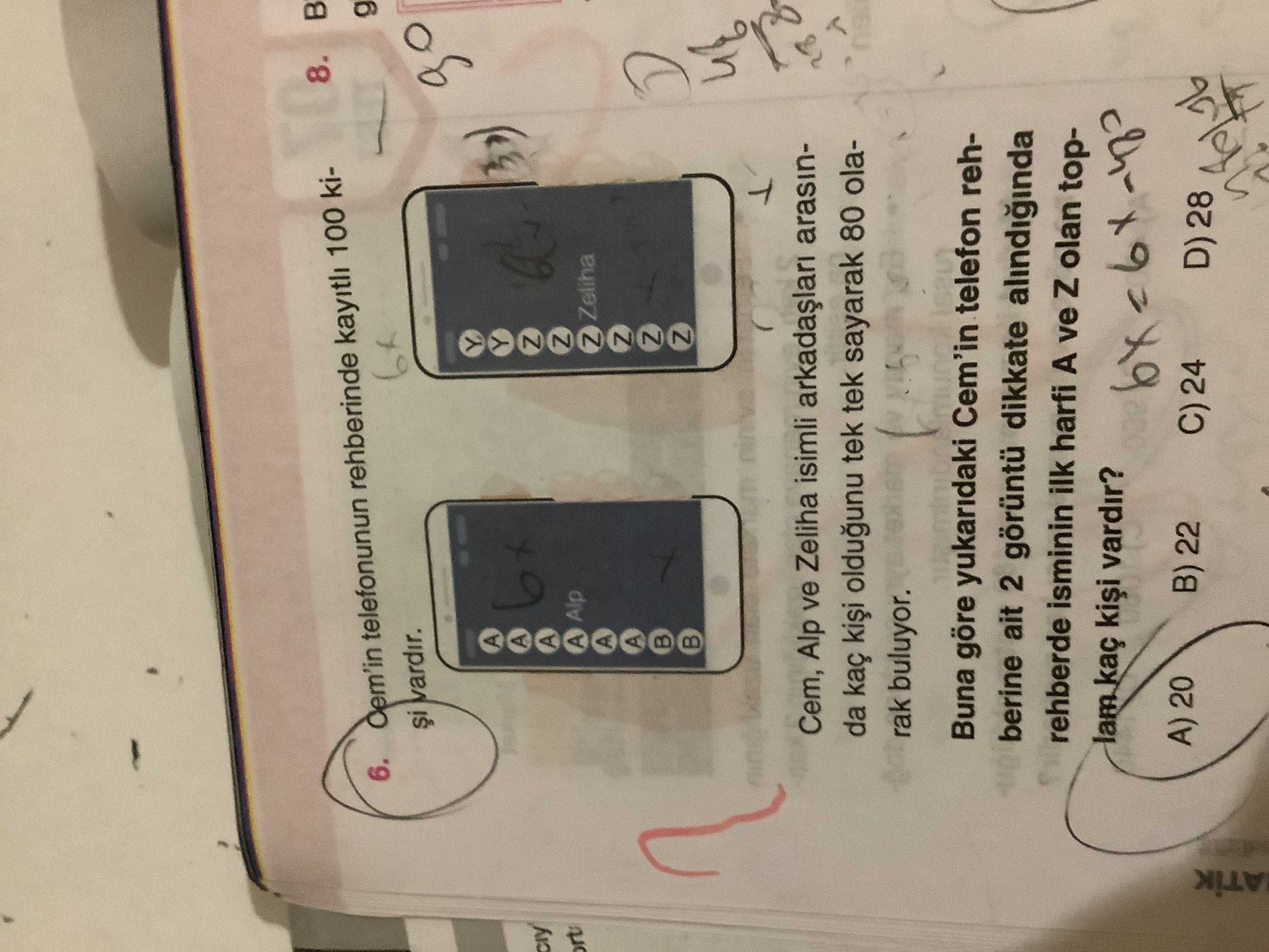 Cem'in telefonunun rehberinde kayıtlı 100 kişi vardır. Cem, Alp ve Zeliha isimli arkadaşları
