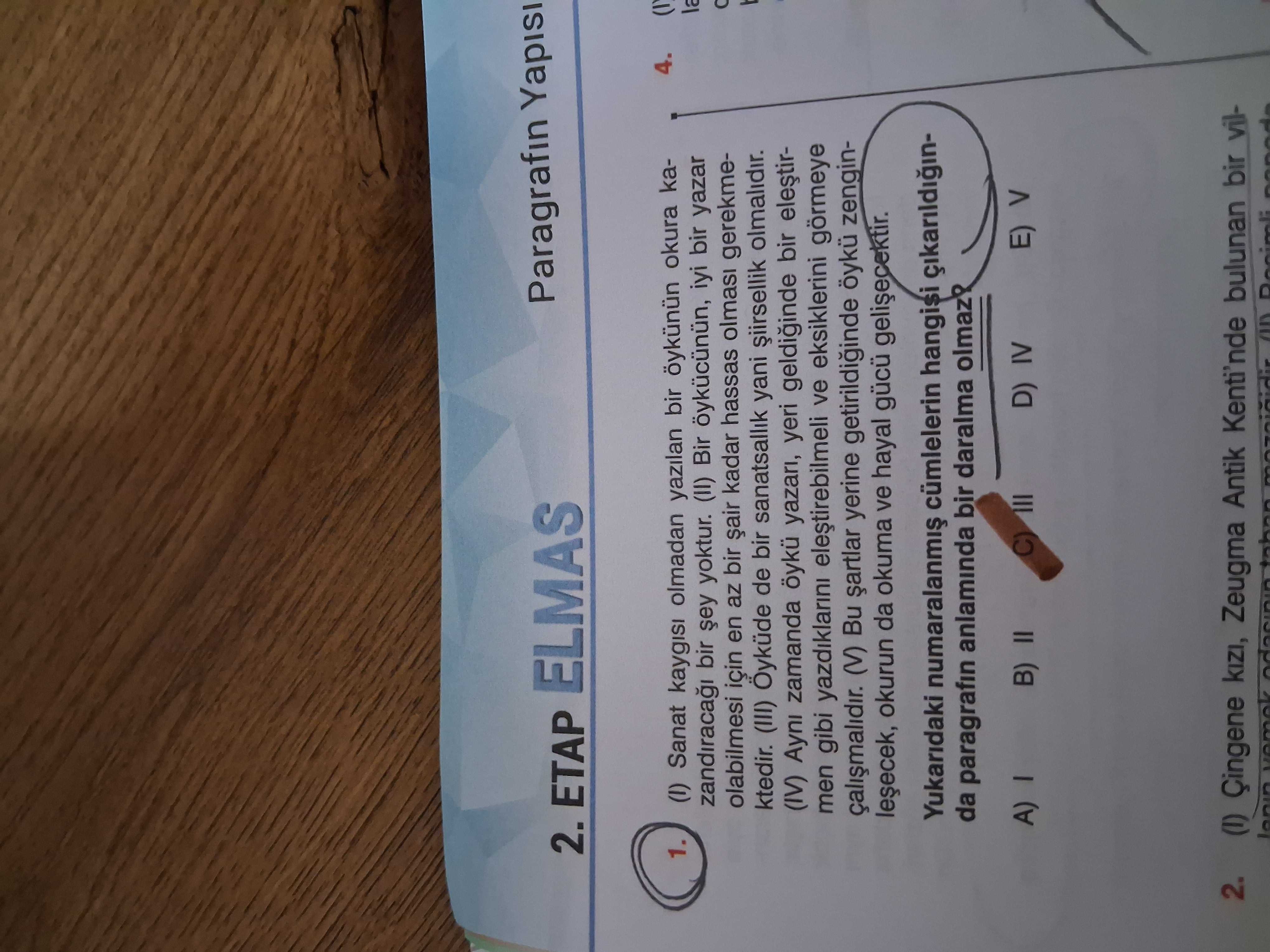 (I) Sanat kaygısı olmadan yazılan bir öykünün okura kazandıracağı bir şey yoktur. (II) Bir