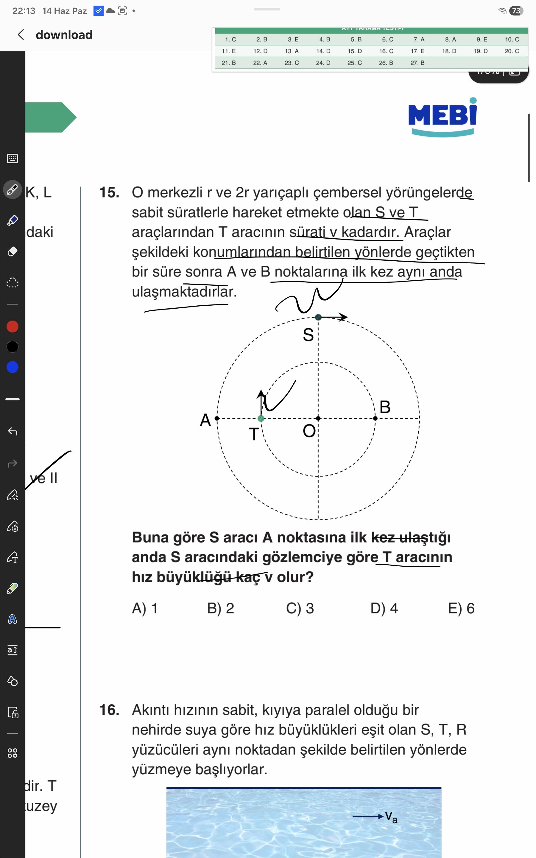 O merkezli r ve 2r yarıçaplı çembersel yörüngelerde sabit süratlerle hareket etmekte olan S ve T