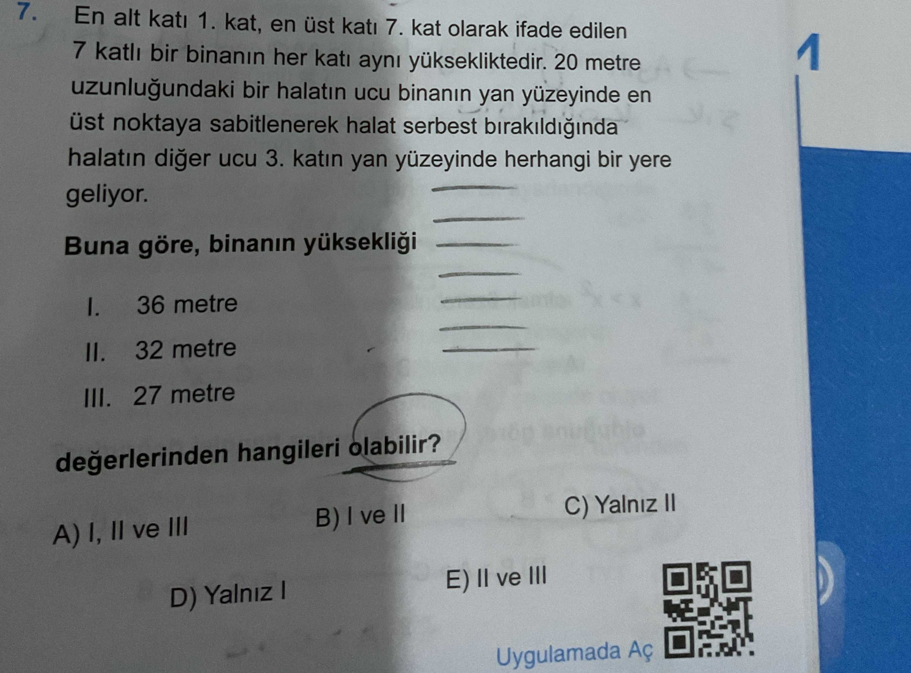 En alt katı 1. kat, en üst katı 7. kat olarak ifade edilen 7 katlı bir binanın her katı aynı