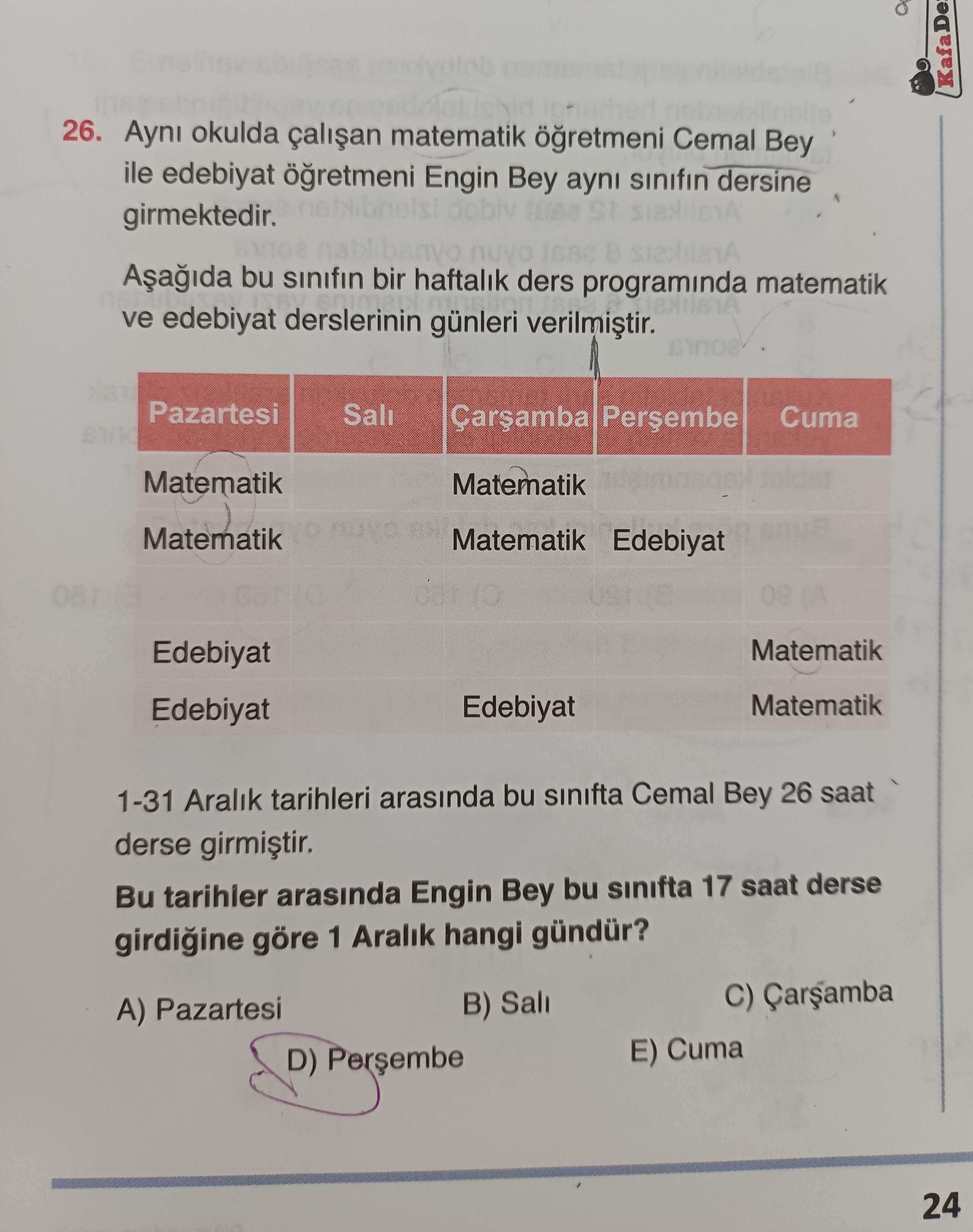 Aynı okulda çalışan matematik öğretmeni Cemal Bey ile edebiyat öğretmeni Engin Bey aynı sınıfın