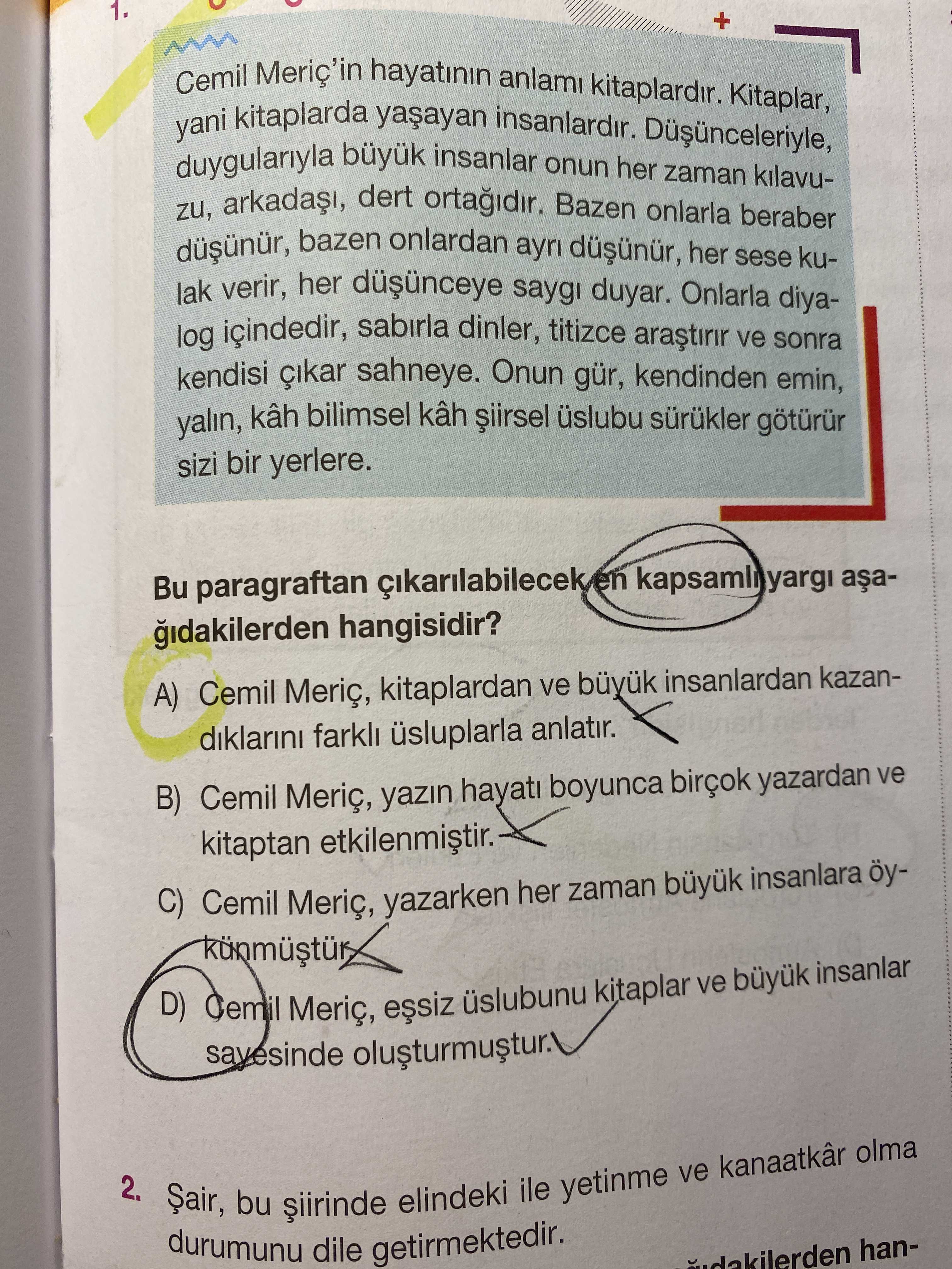 Cemil Meriç'in hayatının anlamı kitaplardır. Kitaplar, yani kitaplarda yaşayan insanlardır
