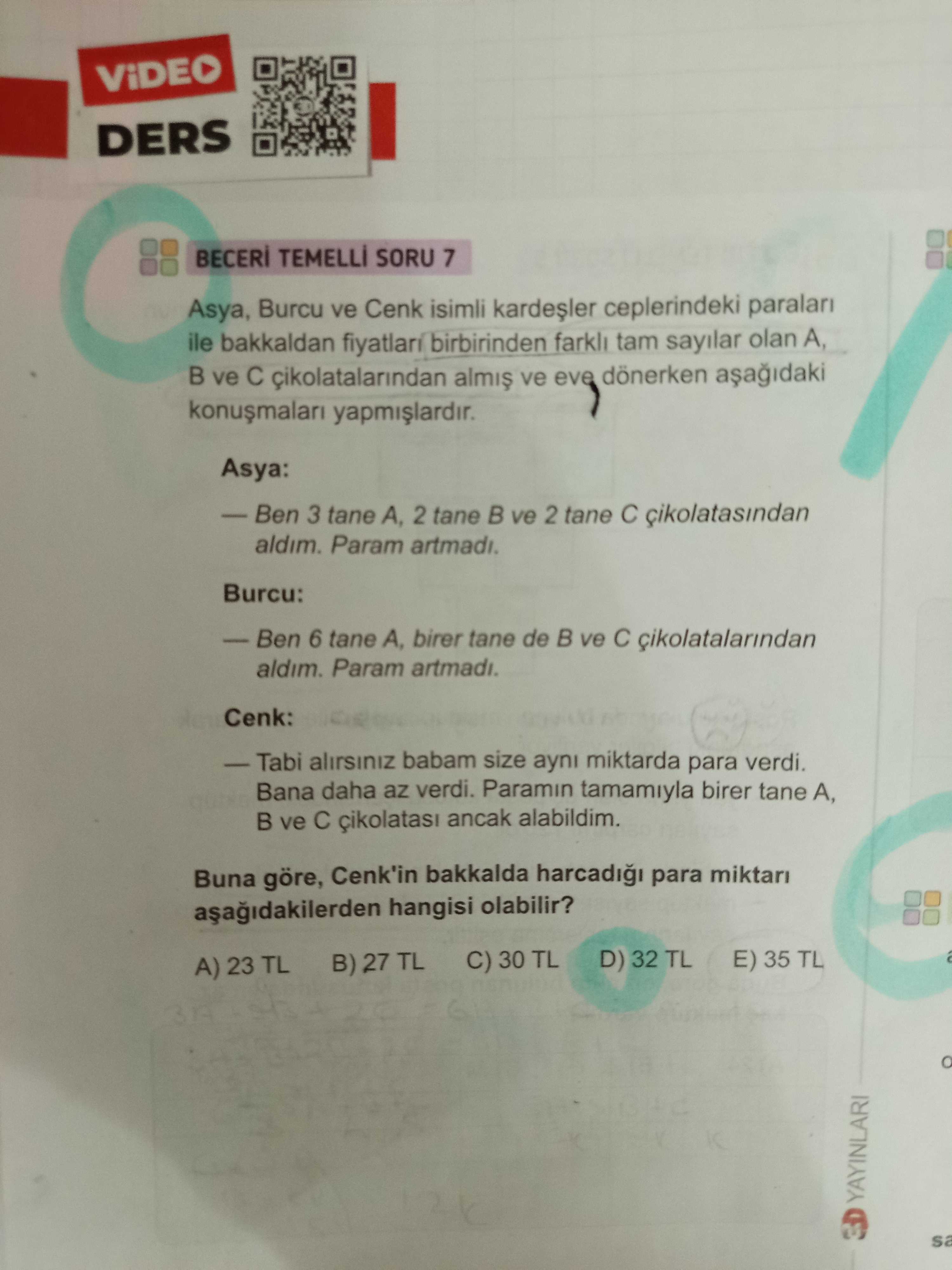 BECERİ TEMELLİ SORU 7 Asya, Burcu ve Cenk isimli kardeşler ceplerindeki paraları ile bakkaldan