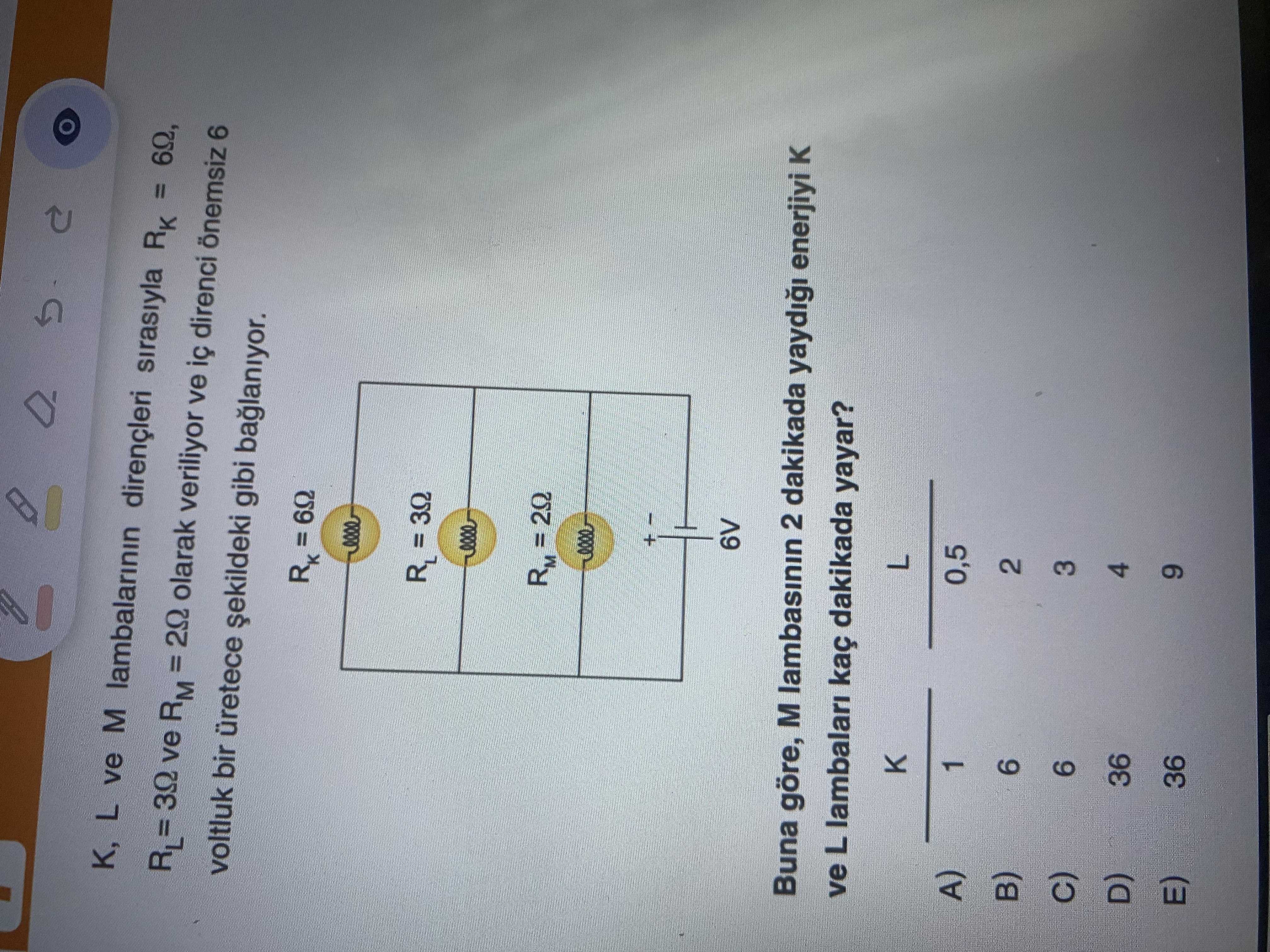 K, L ve M lambalarının dirençleri sırasıyla R_K = 6Ω, R_L = 3Ω ve R_M = 2Ω olarak veriliyor ve iç