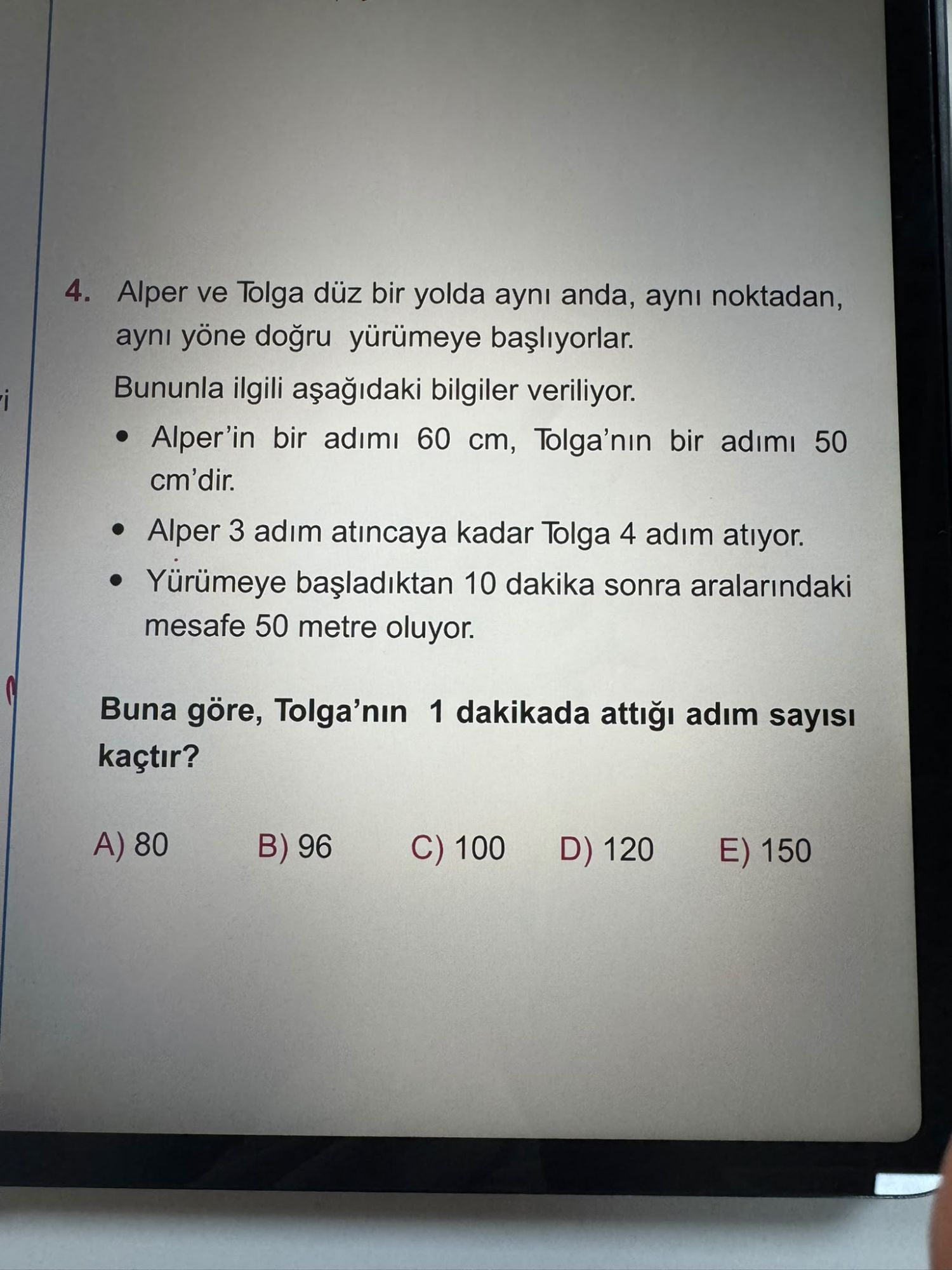 Alper ve Tolga düz bir yolda aynı anda, aynı noktadan, aynı yöne doğru yürümeye başlıyorlar. Bununla