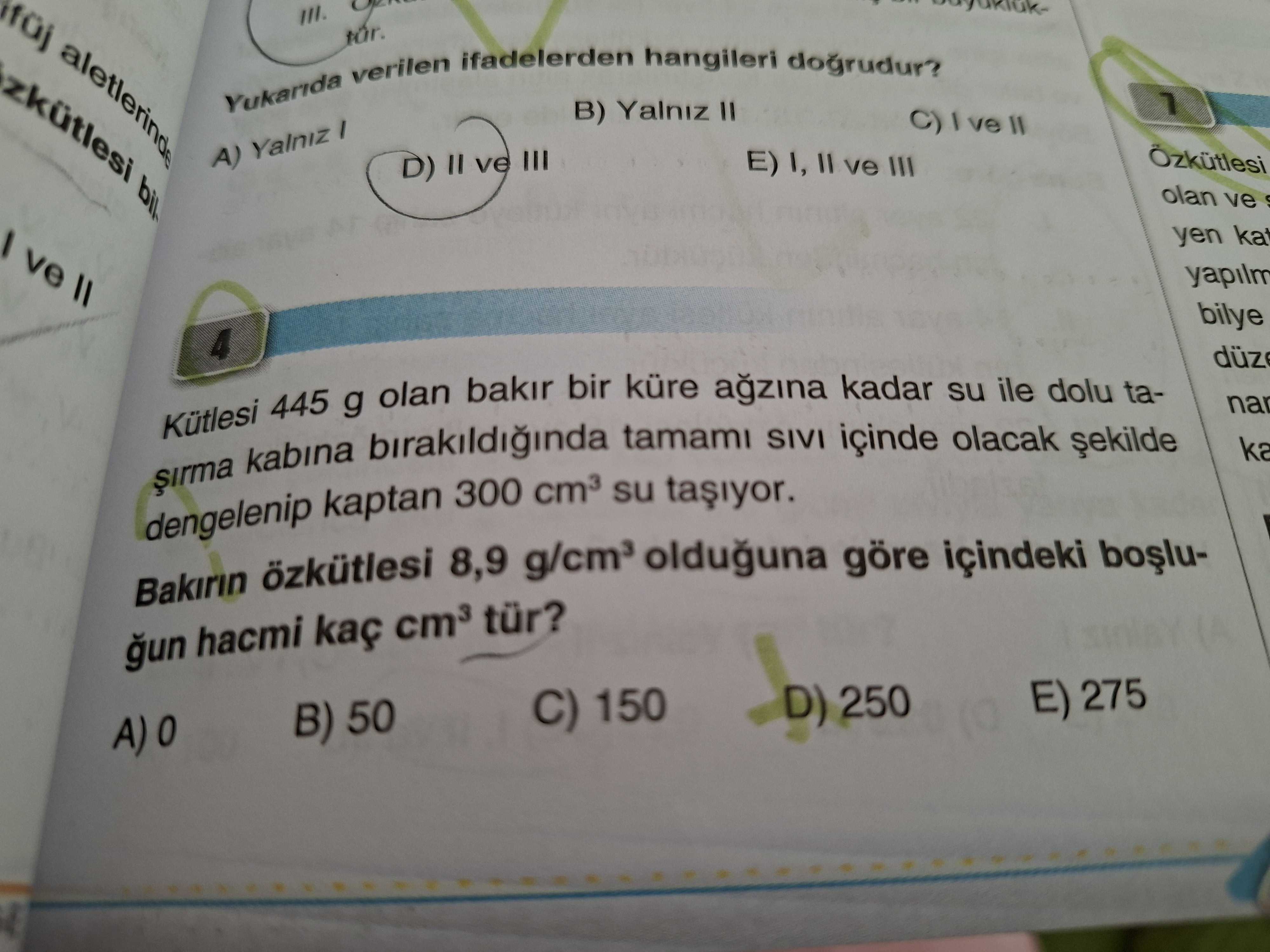 Kütlesi 445 g olan bakır bir küre ağzına kadar su ile dolu taşırma kabına bırakıldığında tamamı sıvı