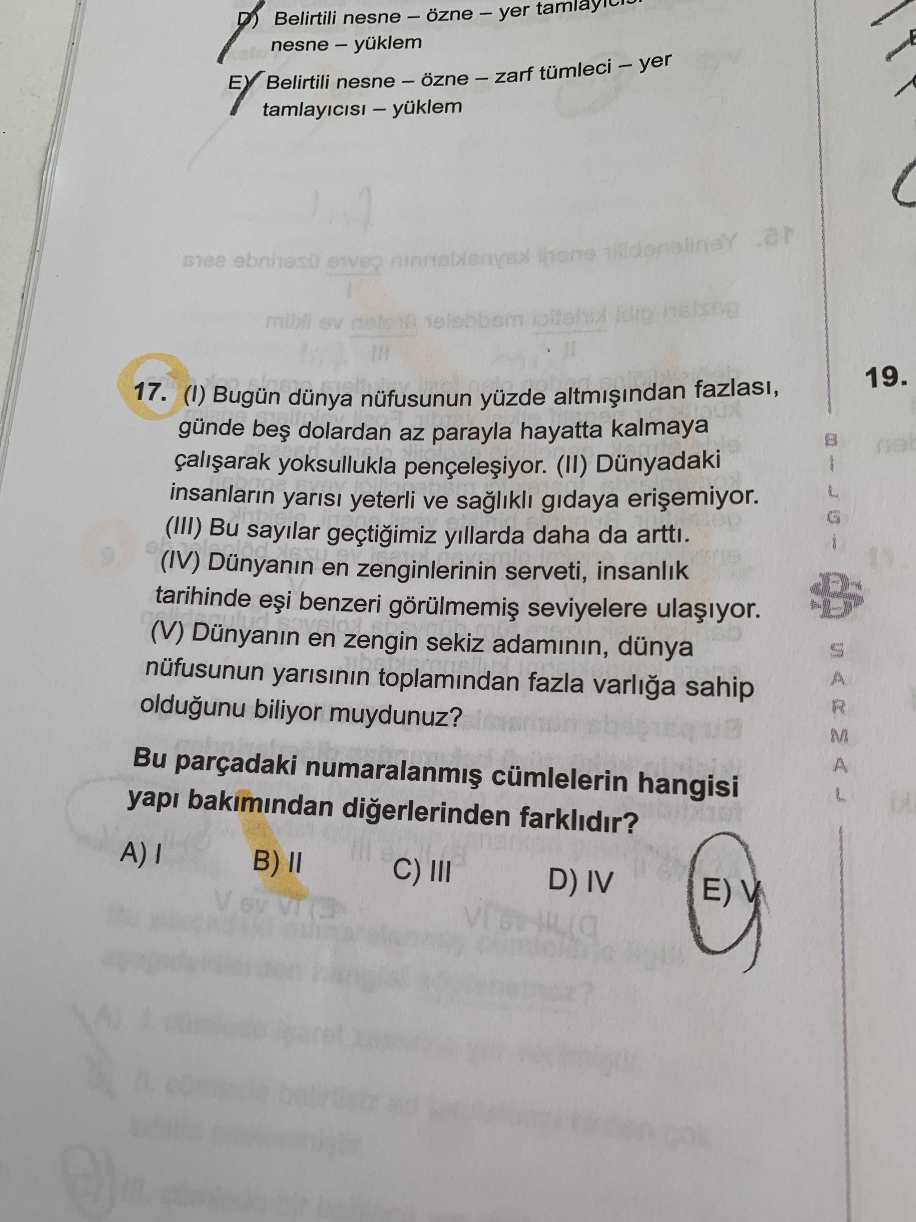 (I) Bugün dünya nüfusunun yüzde altmışından fazlası, günde beş dolardan az parayla hayatta kalmaya