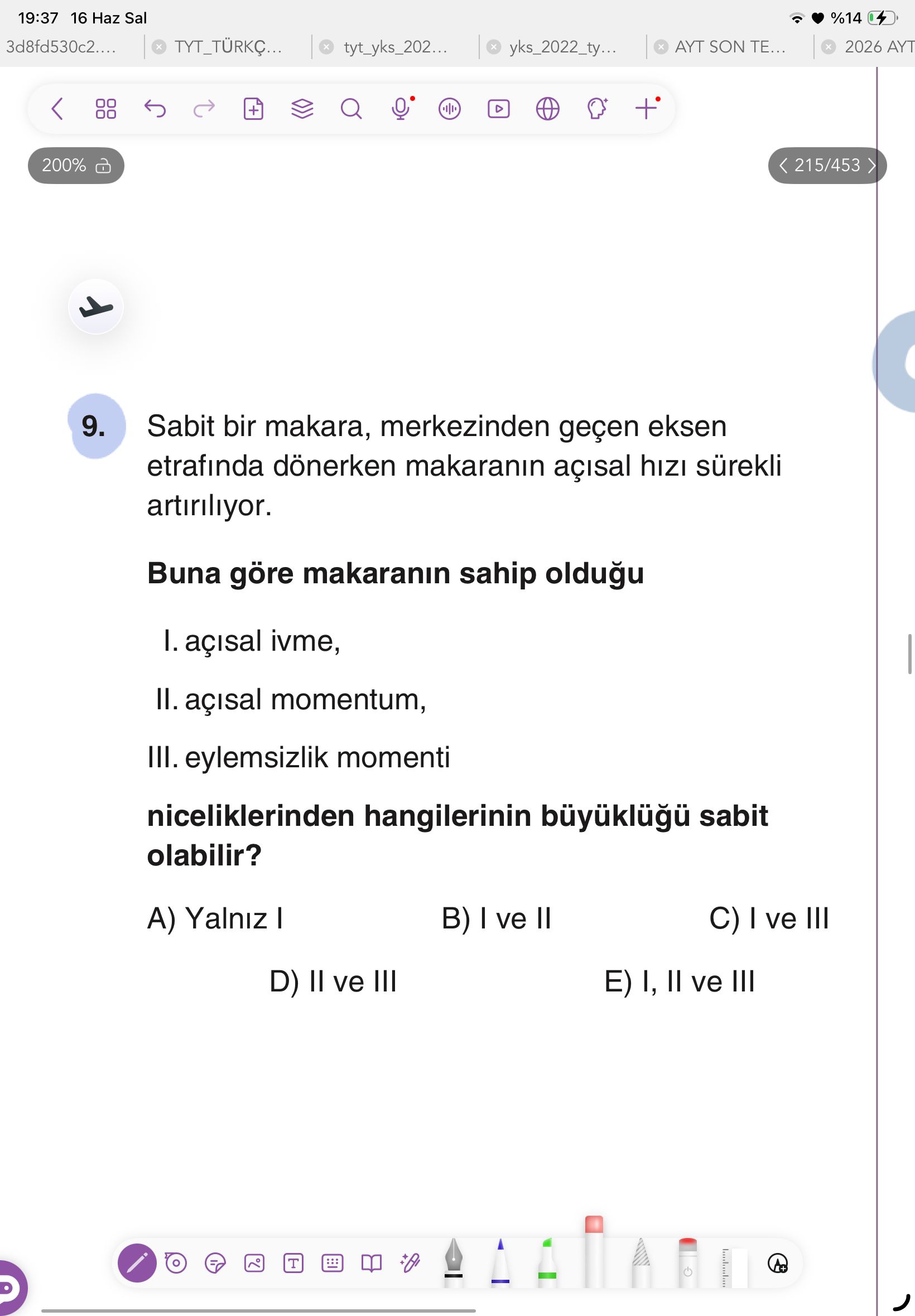 Sabit bir makara, merkezinden geçen eksen etrafında dönerken makaranın açısal hızı sürekli