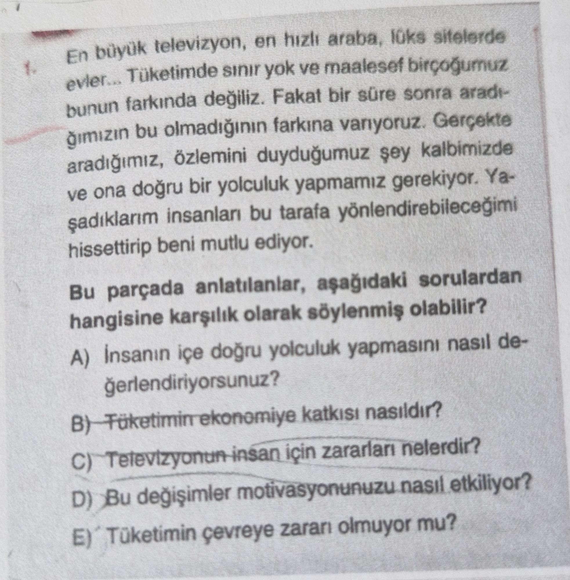 En büyük televizyon, en hızlı araba, lüks sitelerde evler... Tüketimde sınır yok ve maalesef