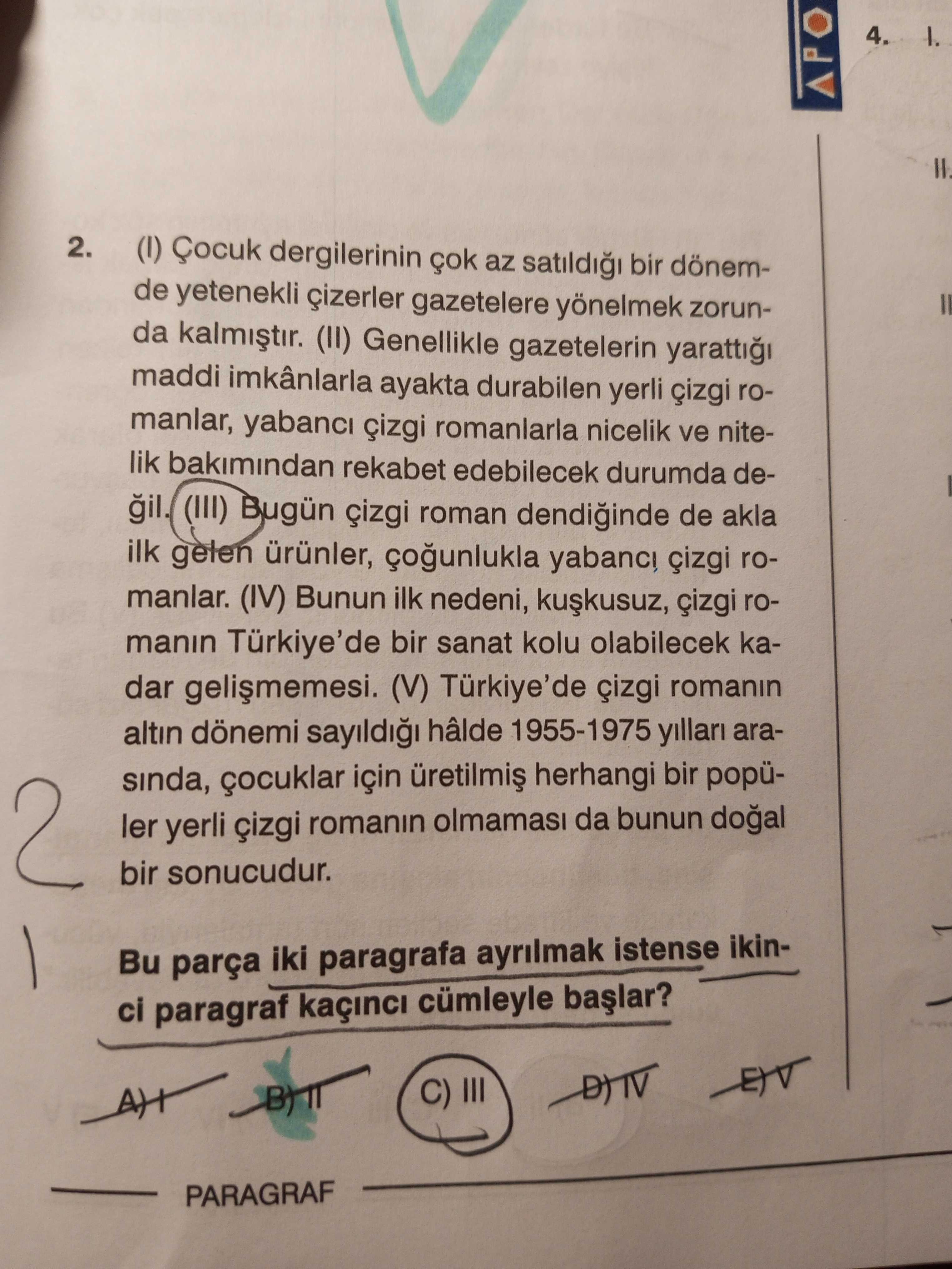 (I) Çocuk dergilerinin çok az satıldığı bir dönemde yetenekli çizerler gazetelere yönelmek zorunda