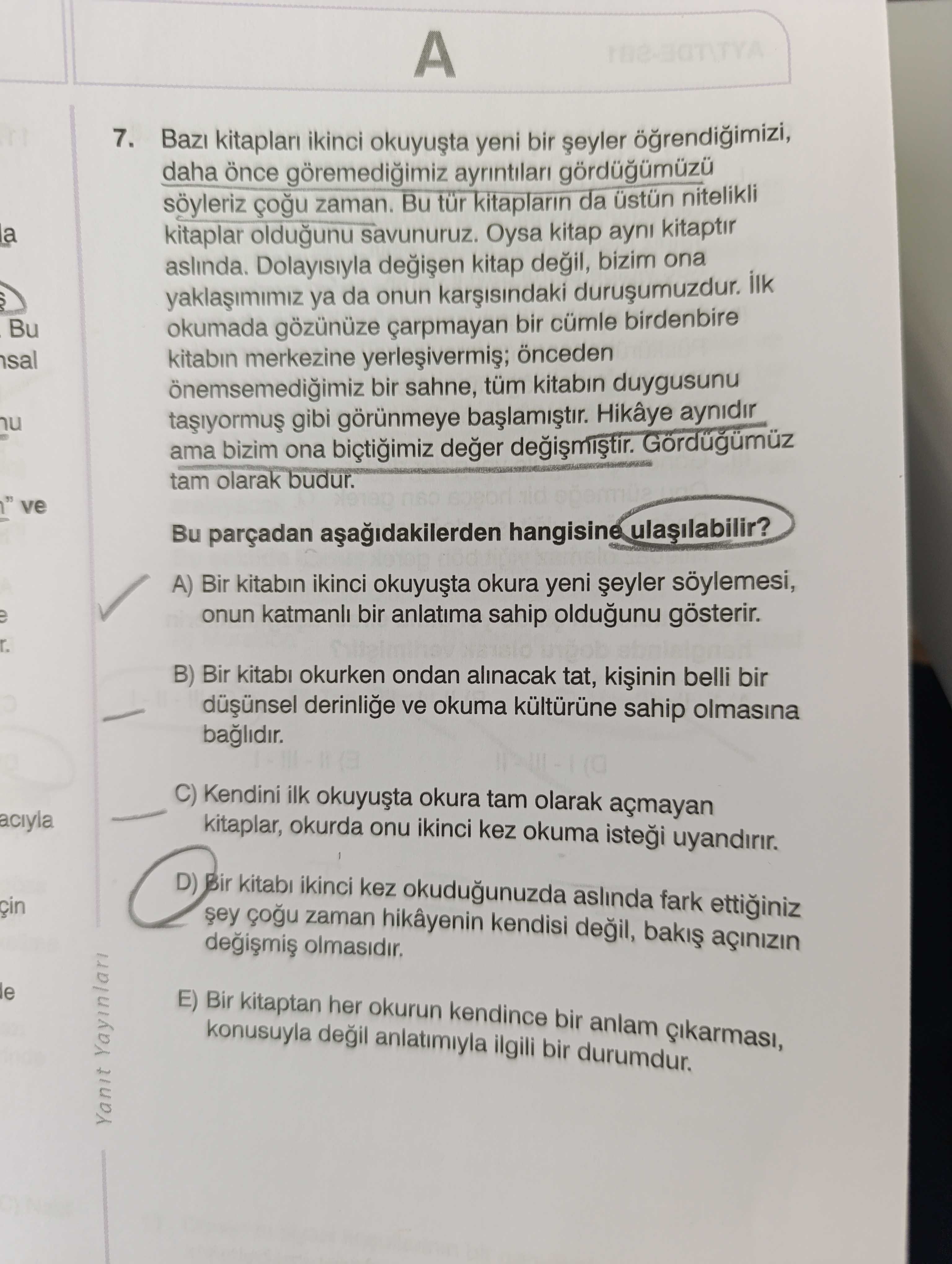 Bazı kitapları ikinci okuyuşta yeni bir şeyler öğrendiğimizi, daha önce göremediğimiz ayrıntıları