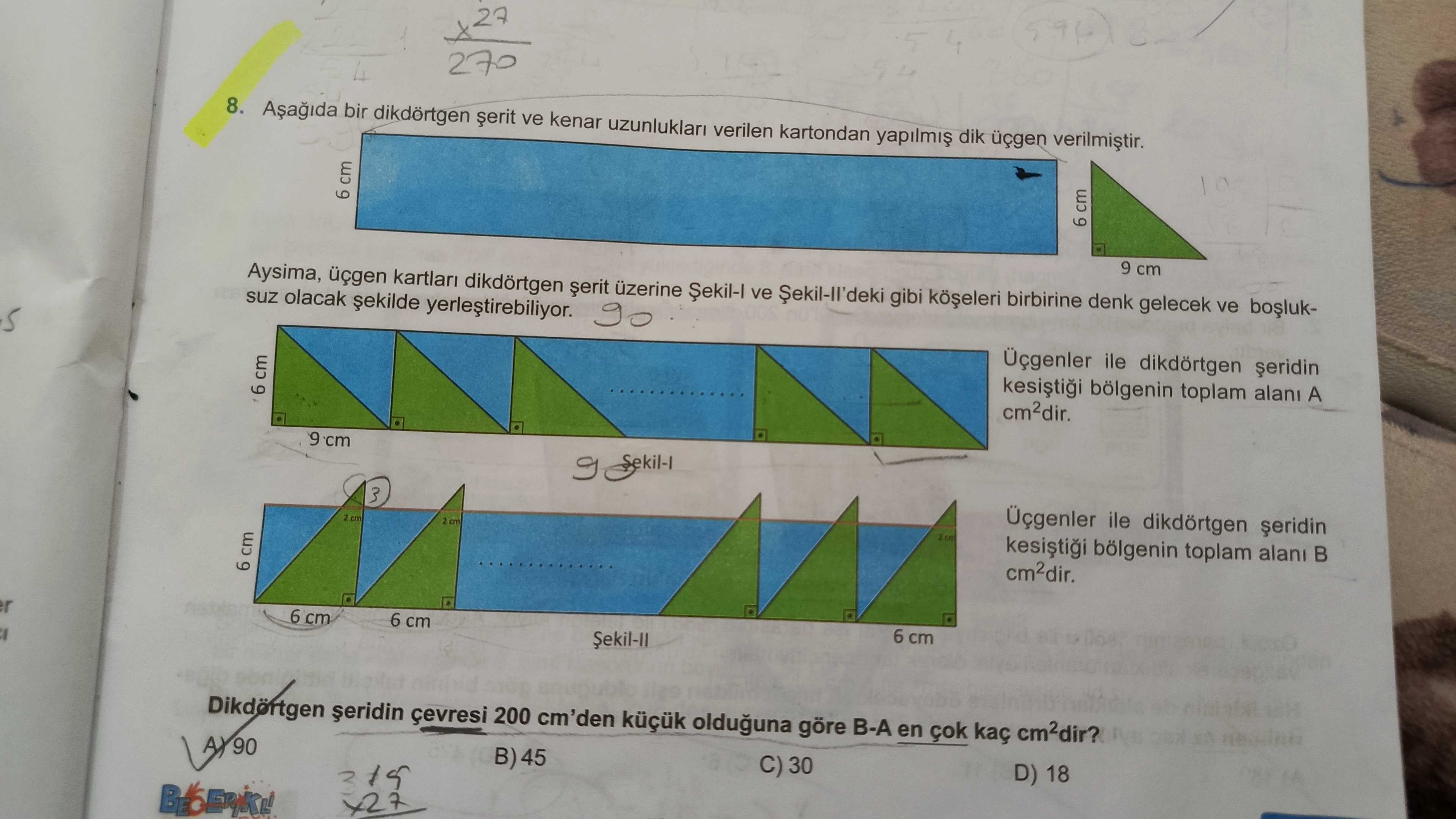 Aşağıda bir dikdörtgen şerit ve kenar uzunlukları verilen kartondan yapılmış dik üçgen verilmiştir