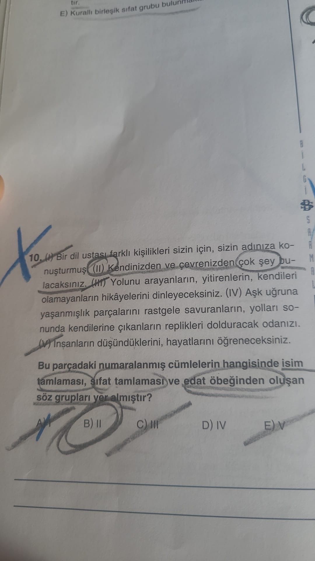 (I) Bir dil ustası farklı kişilikleri sizin için, sizin adınıza konuşturmuş. (II) Kendinizden ve