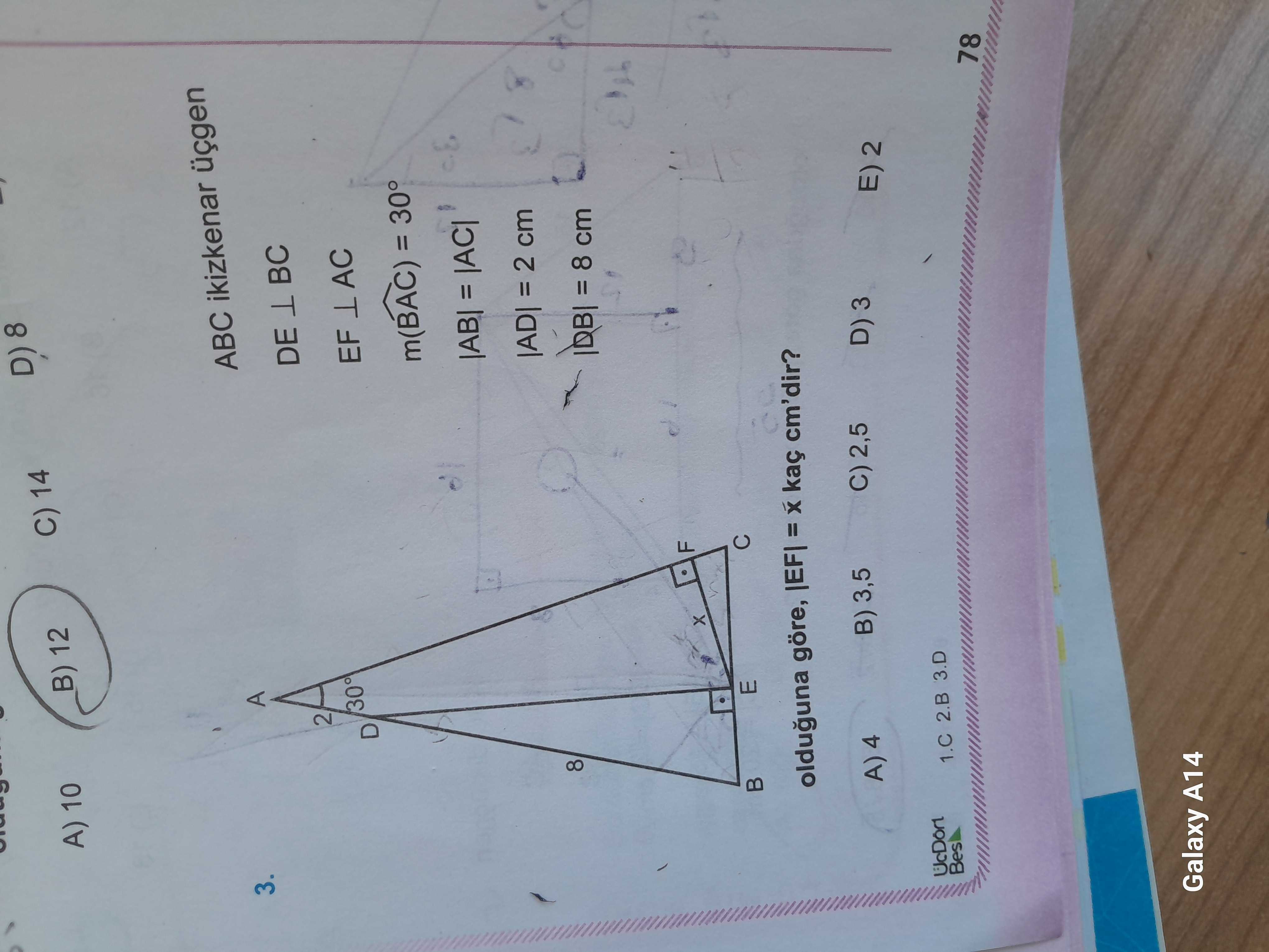 ABC ikizkenar üçgen DE ⊥ BC EF ⊥ AC m(B̂AC) = 30° |AB| = |AC| |AD| = 2 cm |DB| = 8 cm olduğuna göre