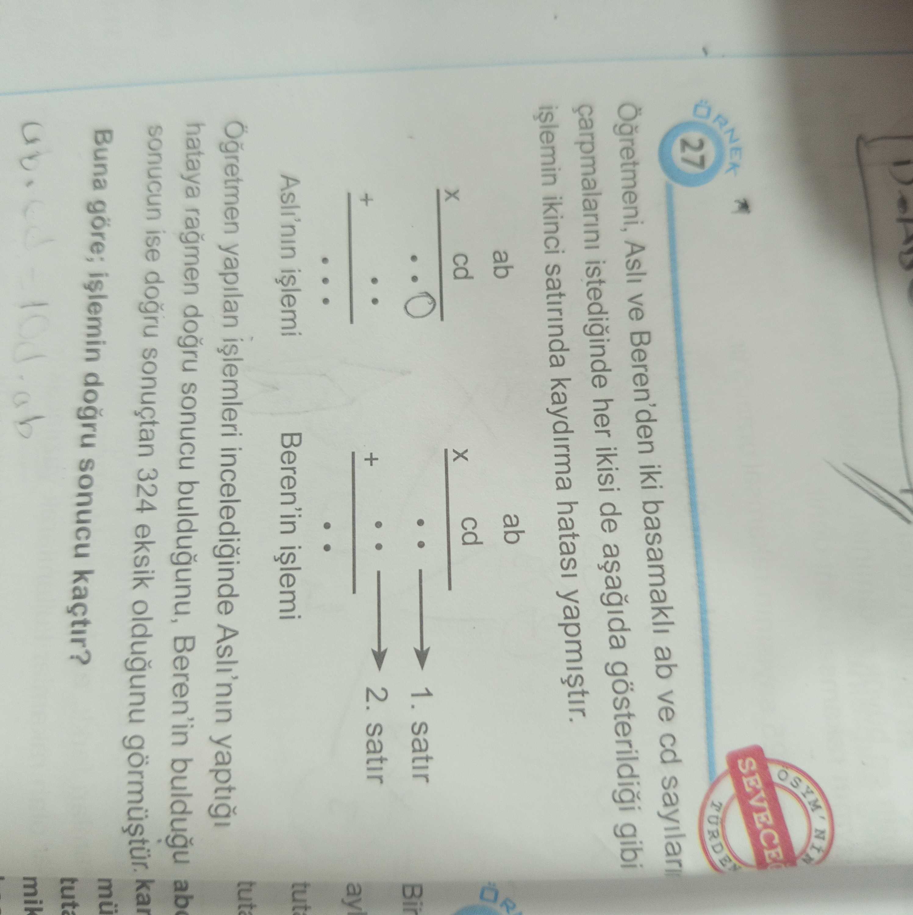 Öğretmeni, Aslı ve Beren'den iki basamaklı ab ve cd sayılarının çarpmalarını istediğinde her ikisi