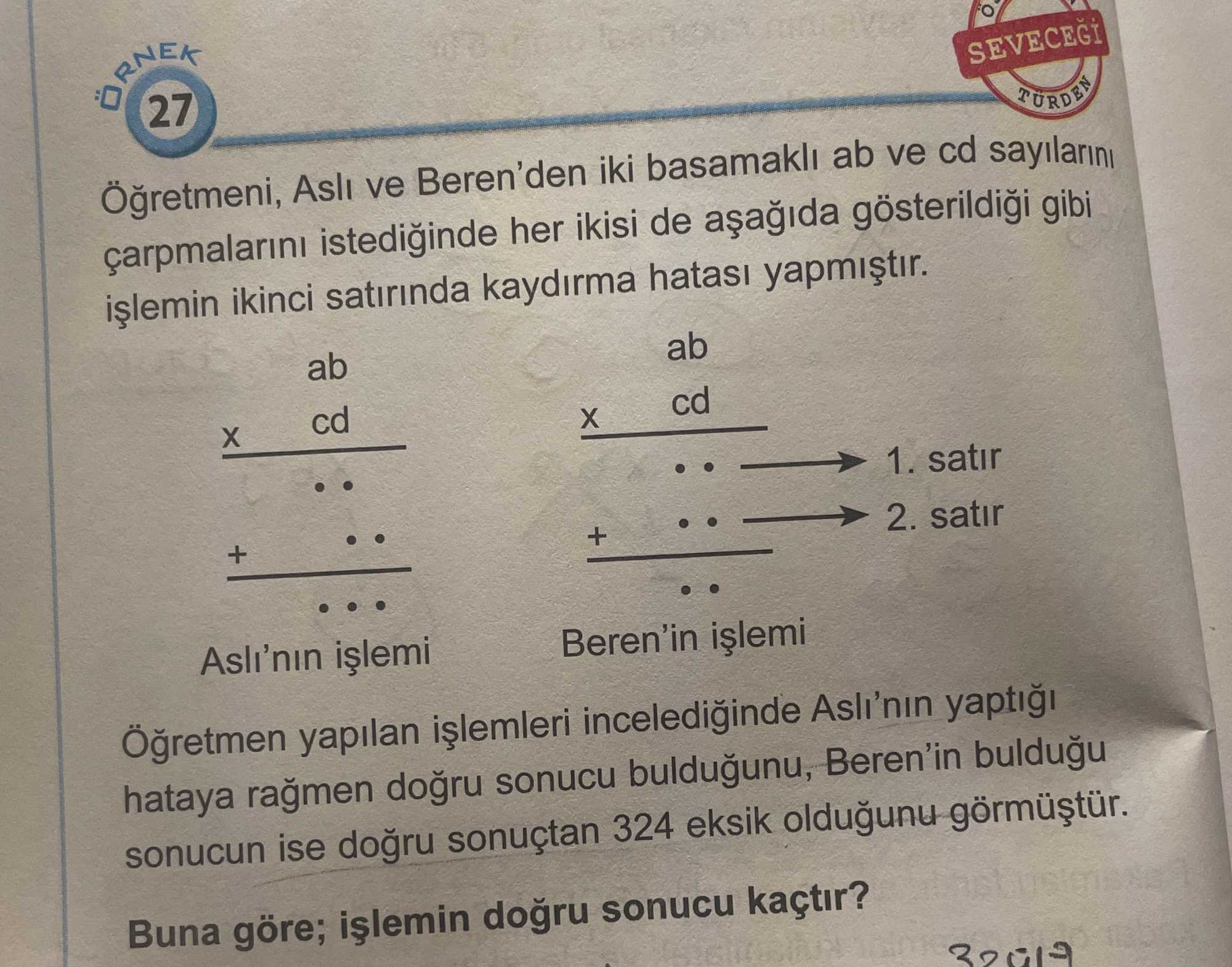 Öğretmeni, Aslı ve Beren'den iki basamaklı ab ve cd sayılarını çarpmalarını istediğinde her ikisi de