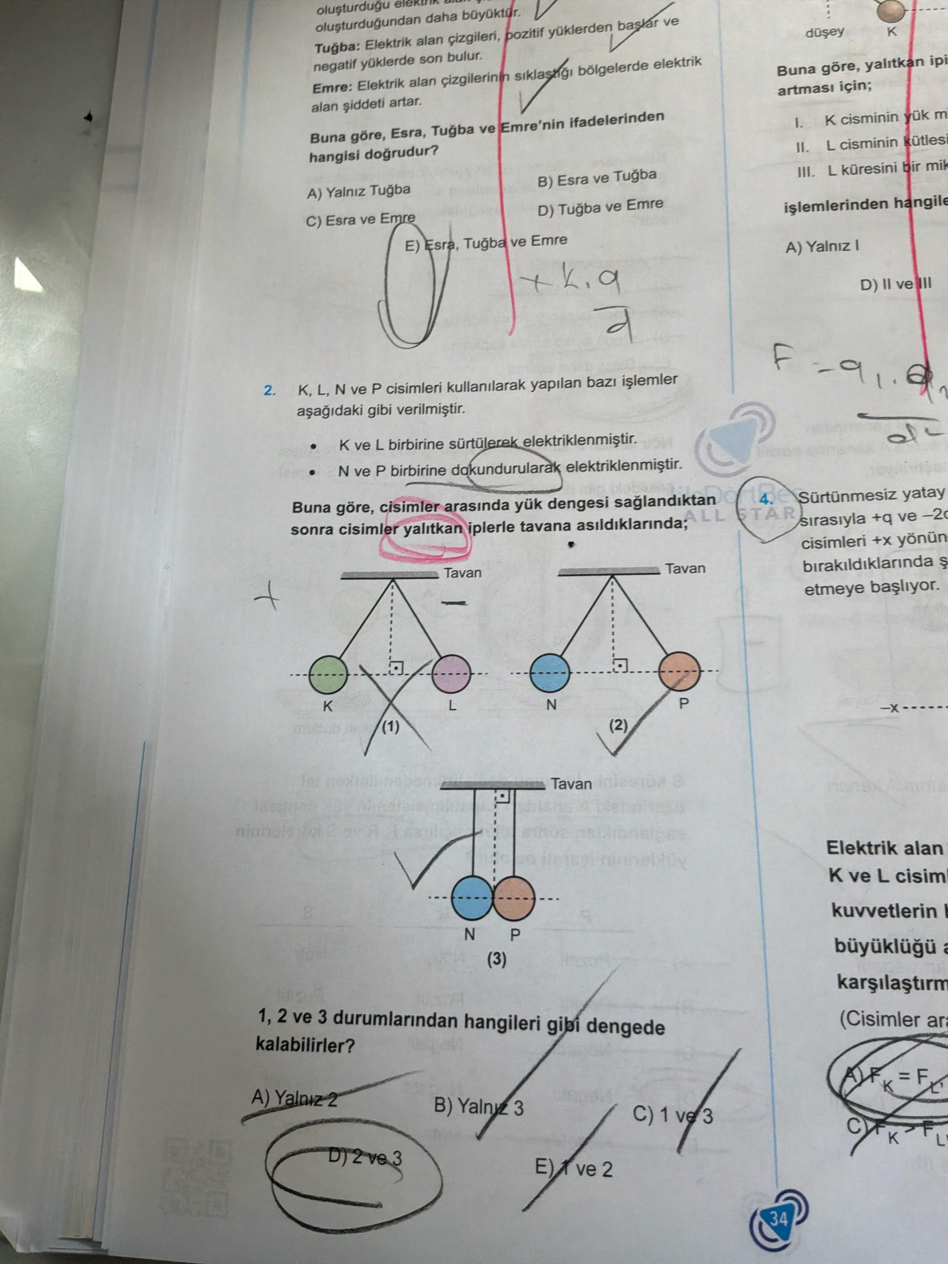 K, L, N ve P cisimleri kullanılarak yapılan bazı işlemler aşağıdaki gibi verilmiştir. • K ve L