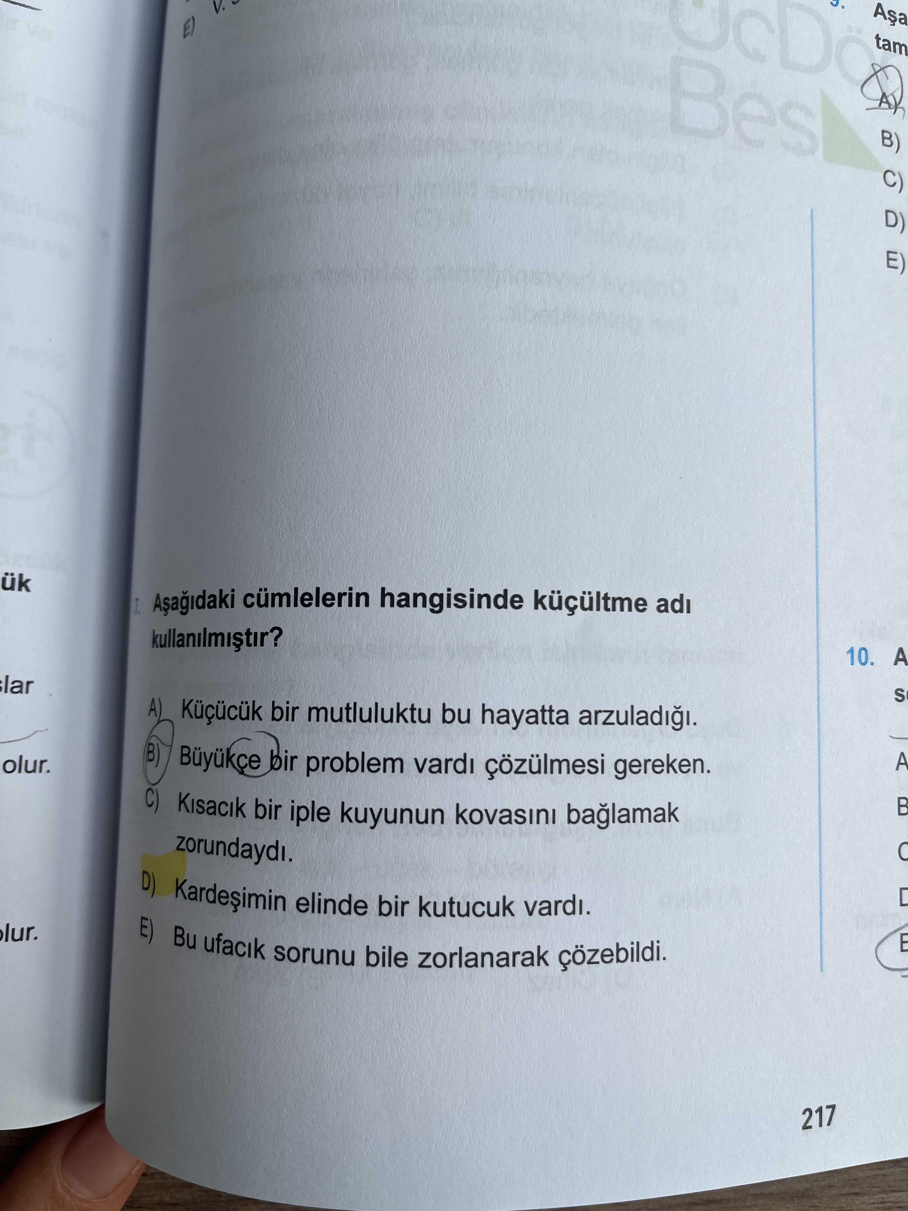 Aşağıdaki cümlelerin hangisinde küçültme adı kullanılmıştır?