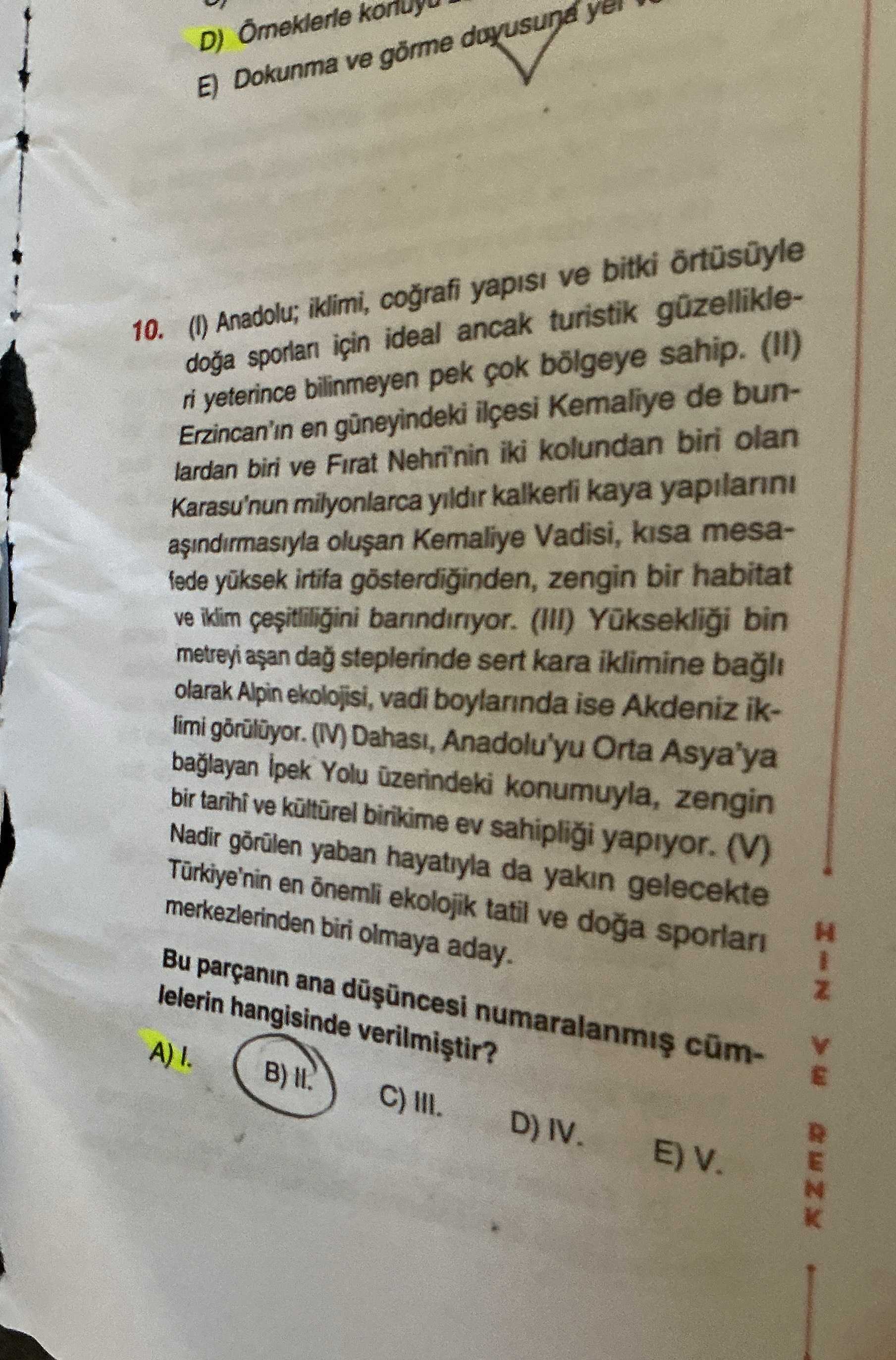 (I) Anadolu; iklimi, coğrafi yapısı ve bitki örtüsüyle doğa sporları için ideal ancak turistik