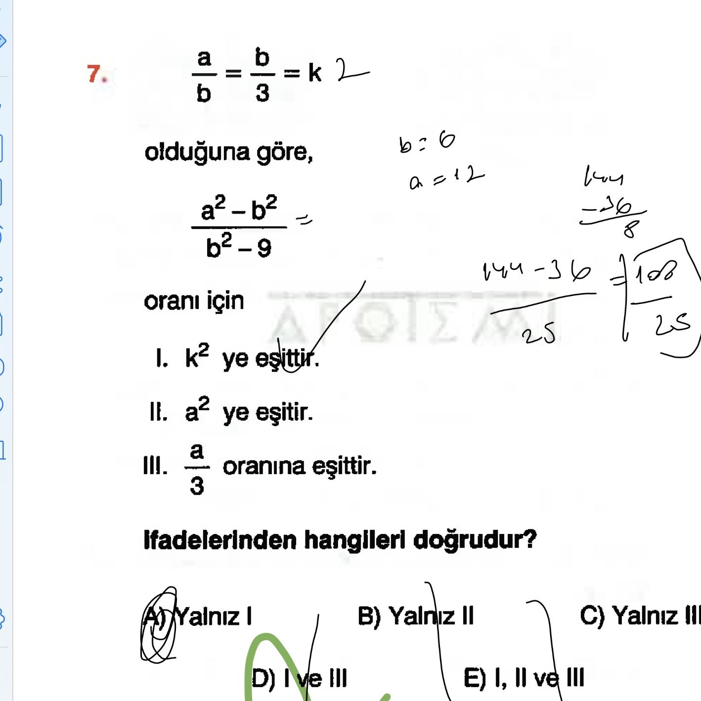 a/b = b/3 = k olduğuna göre, a² – b² ——————— b² – 9 oranı için I. k² ye eşittir. II. a² ye eşitir
