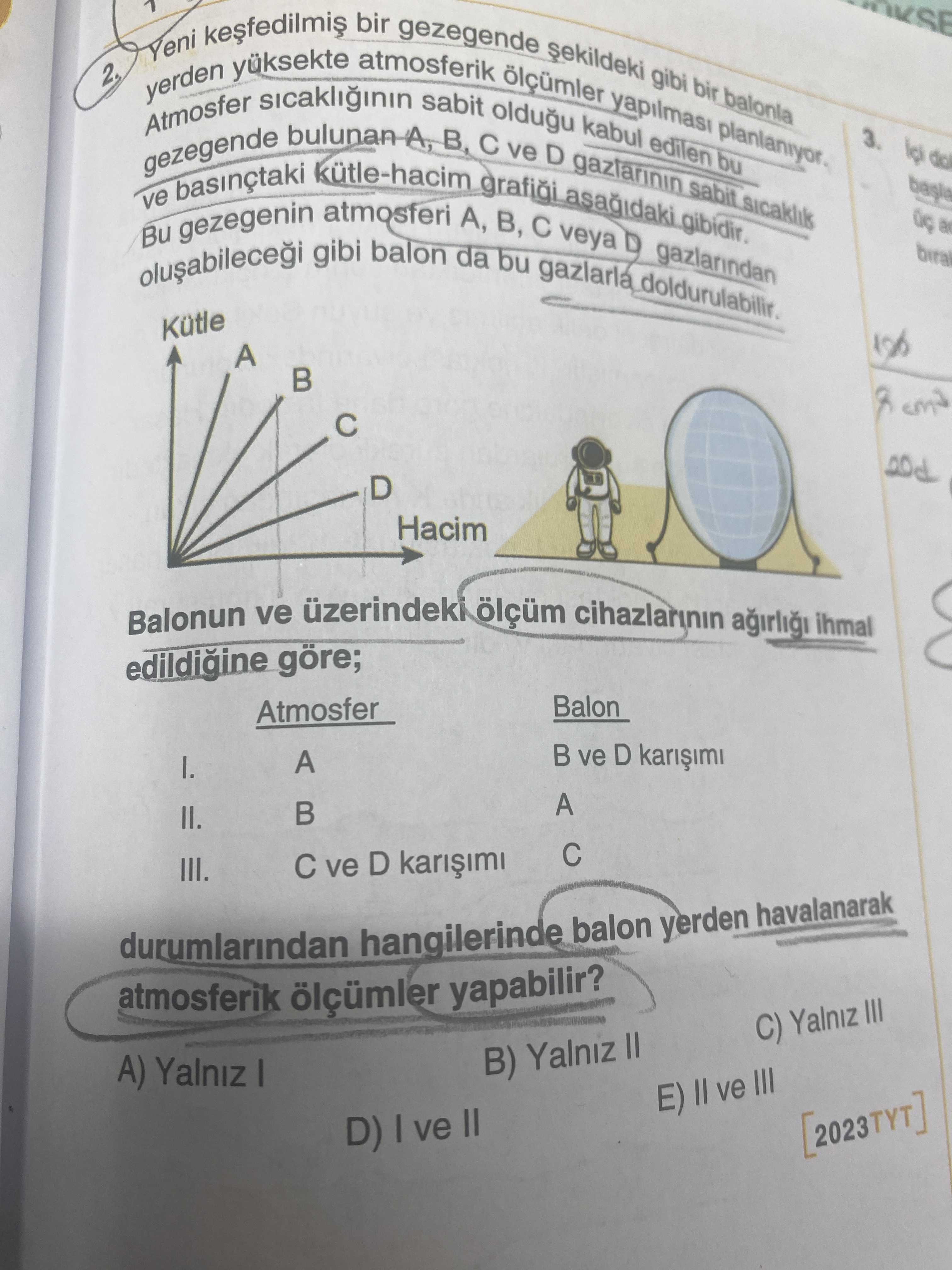 Yeni keşfedilmiş bir gezegende şekildeki gibi bir balonla yerden yüksekte atmosferik ölçümler