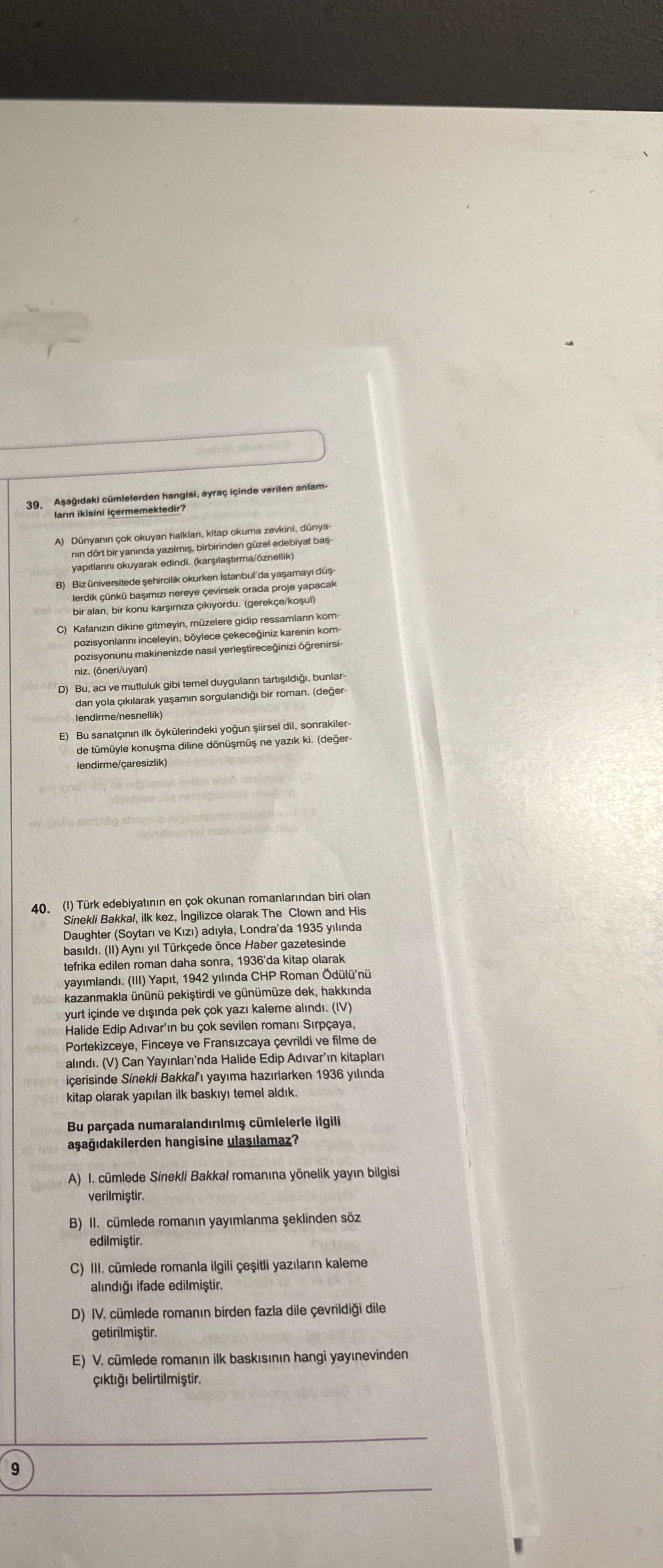 Aşağıdaki cümlelerden hangisi, ayraç içinde verilen anlamların ikisini içermemektedir?