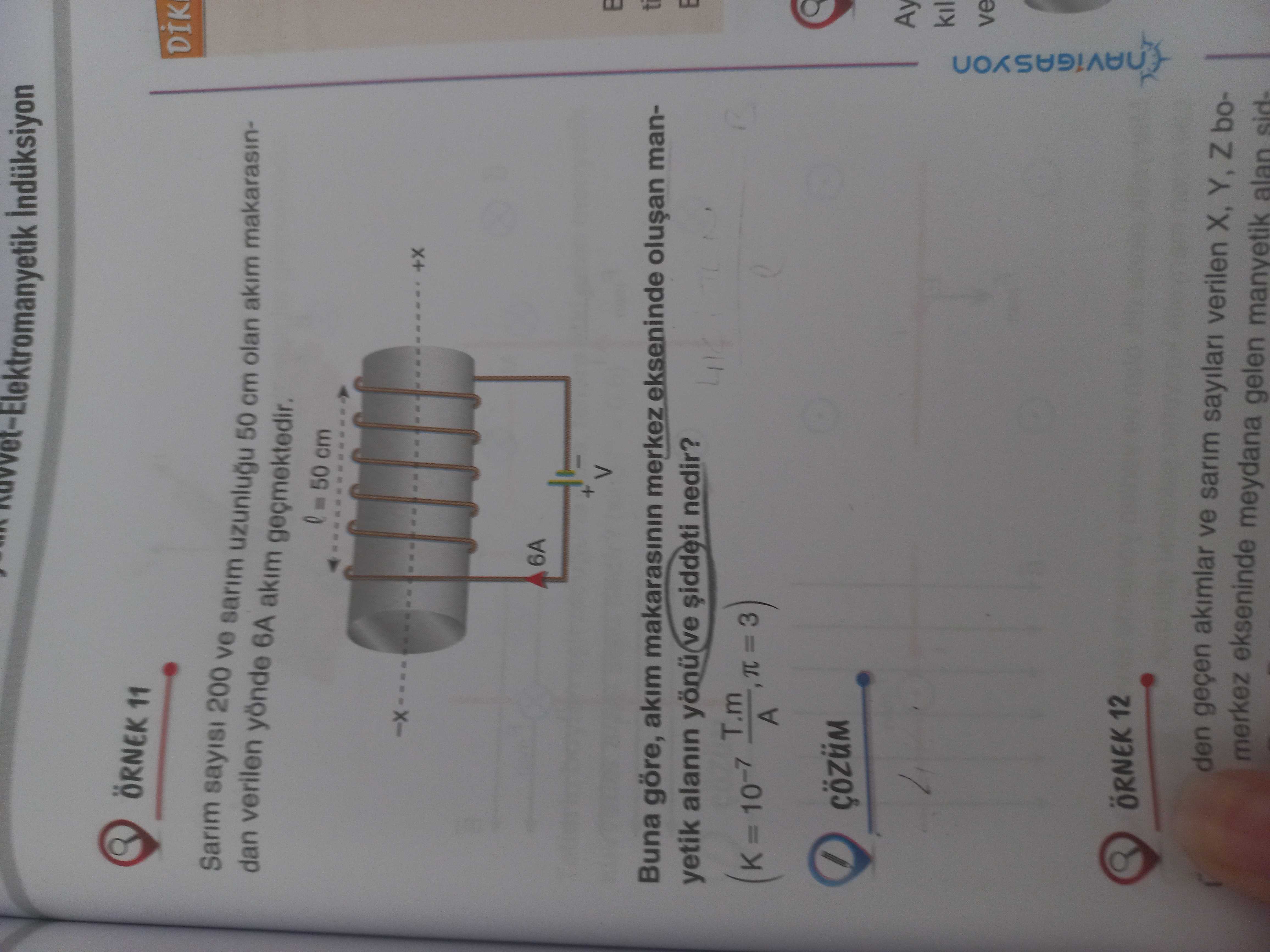 ÖRNEK 11 Sarım sayısı 200 ve sarım uzunluğu 50 cm olan akım makarasından verilen yönde 6A akım