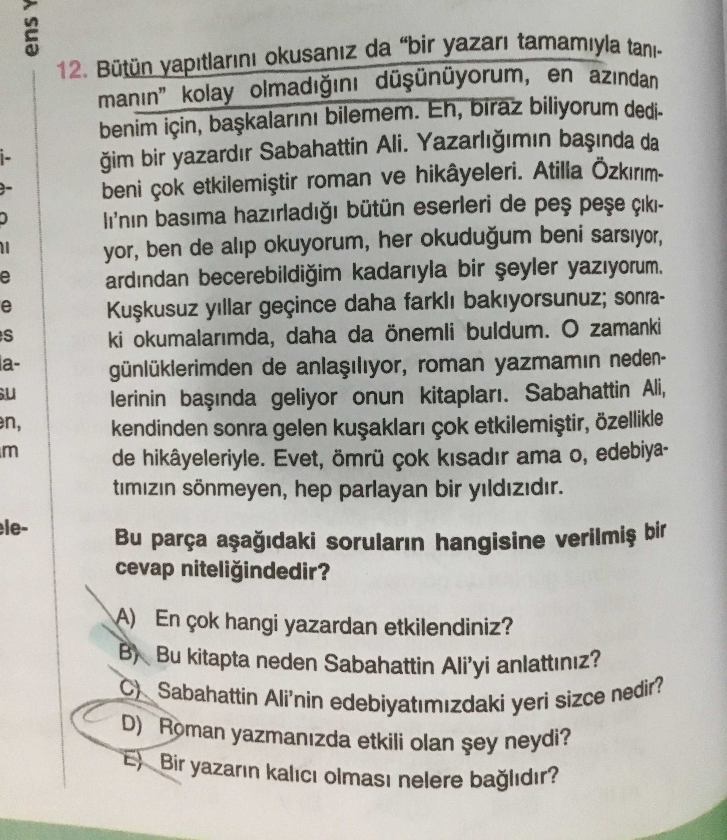 Bütün yapıtlarını okusanız da "bir yazarı tamamıyla tanımanın" kolay olmadığını düşünüyorum, en