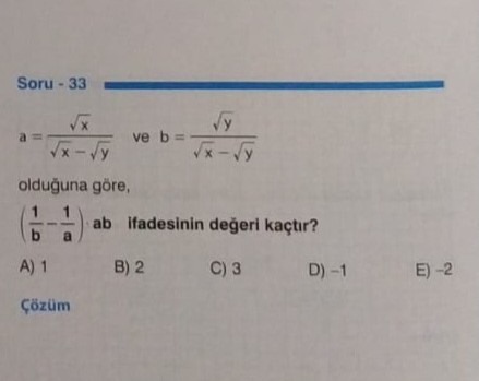A ve b = olduguna göre, ab ifadesinin degeri kaçtir. b a) 1