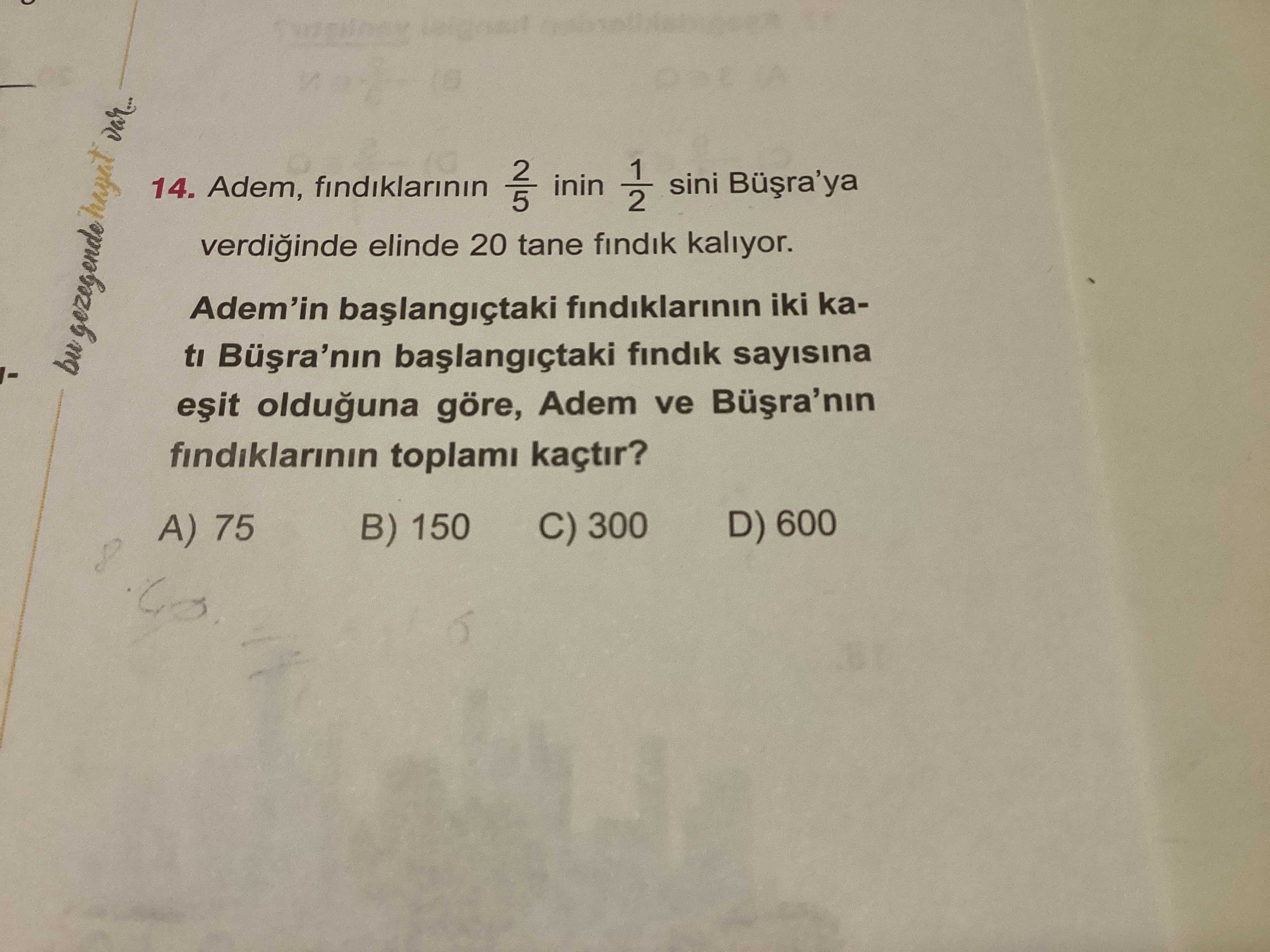 Adem, fındıklarının 2/5 inin 1/2 sini Büşra'ya verdiğinde elinde 20 tane fındık kalıyor. Adem'in
