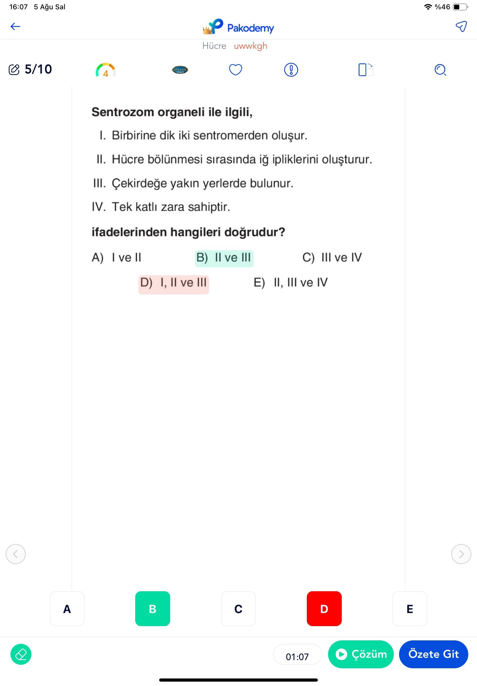 16:07 5 Sal %46 Pakodemy Hücre uwwkgh 5/10. 4 Sentrozom organeli ile ilgili, I. Birbirine dik iki sentromerden II. Hücre bölünmesi sirasinda ig ipliklerini III. yakin yerlerde bulunur. IV. Tek katli zara sahiptir. ifadelerinden hangileri dogrudur. ve B) II ve III C) III ve IV D) I, ve III E) II, III ve IV A D E Özete Git Çözüm 01:07 16:07 5 Sal %46 Pakodemy Hücre uwwkgh 5/10. ve B) II ve III C) III ve IV D) I, ve III E) II, III ve IV A D E Özete Git Çözüm 01:07. ?? Model.Question.title