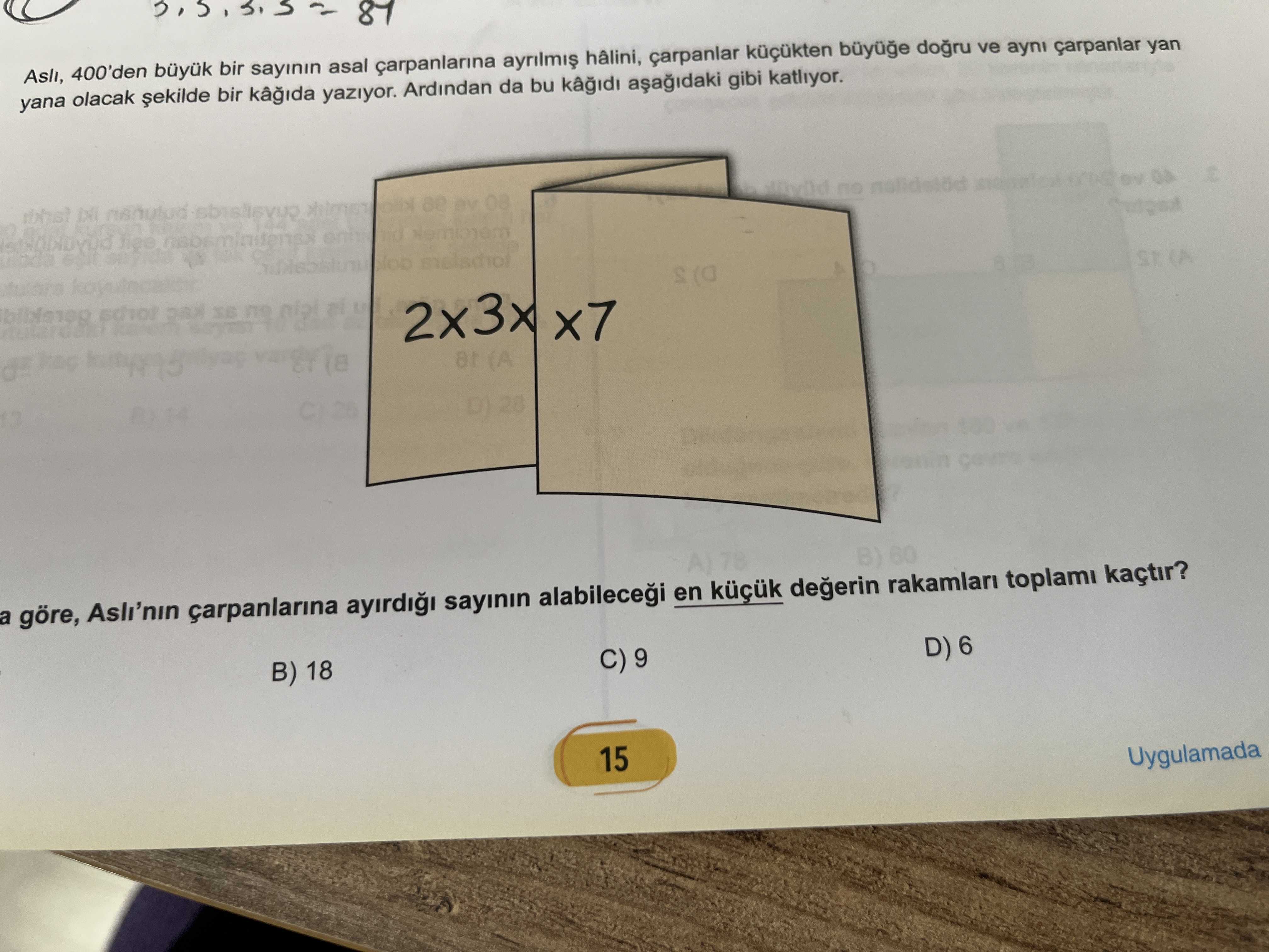 Aslı, 400'den büyük bir sayının asal çarpanlarına ayrılmış hâlini, çarpanlar küçükten büyüğe doğru