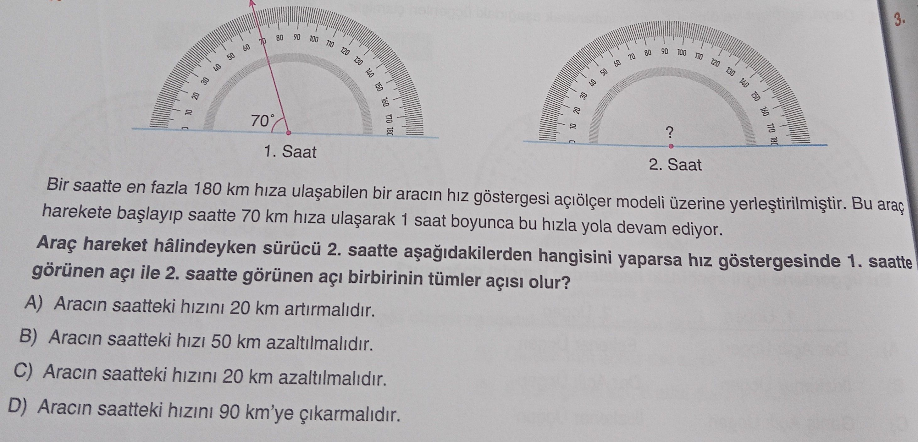 Bir saatte en fazla 180 km hıza ulaşabilen bir aracın hız göstergesi açıölçer modeli üzerine