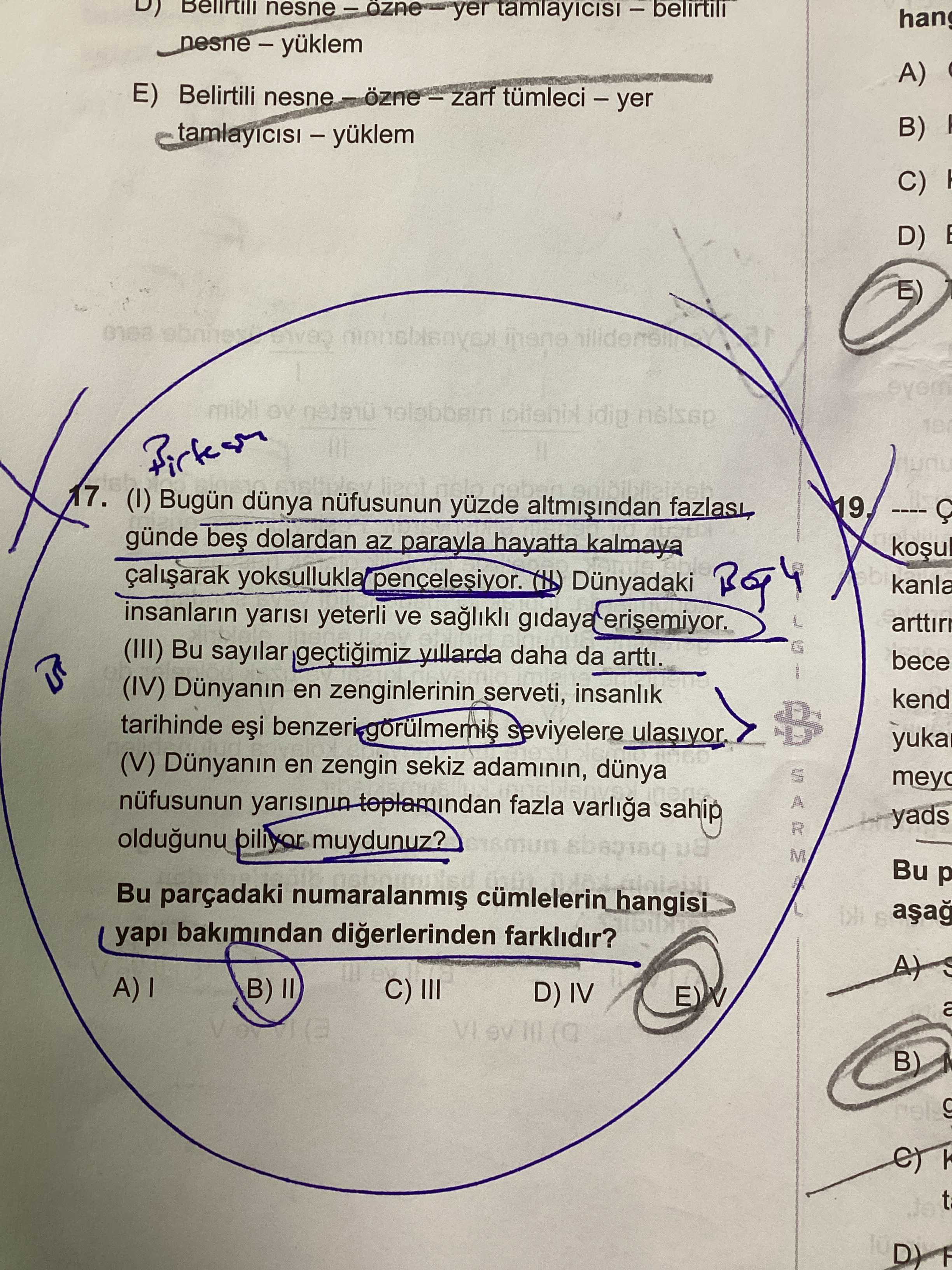 (I) Bugün dünya nüfusunun yüzde altmışından fazlası günde beş dolardan az parayla hayatta kalmaya