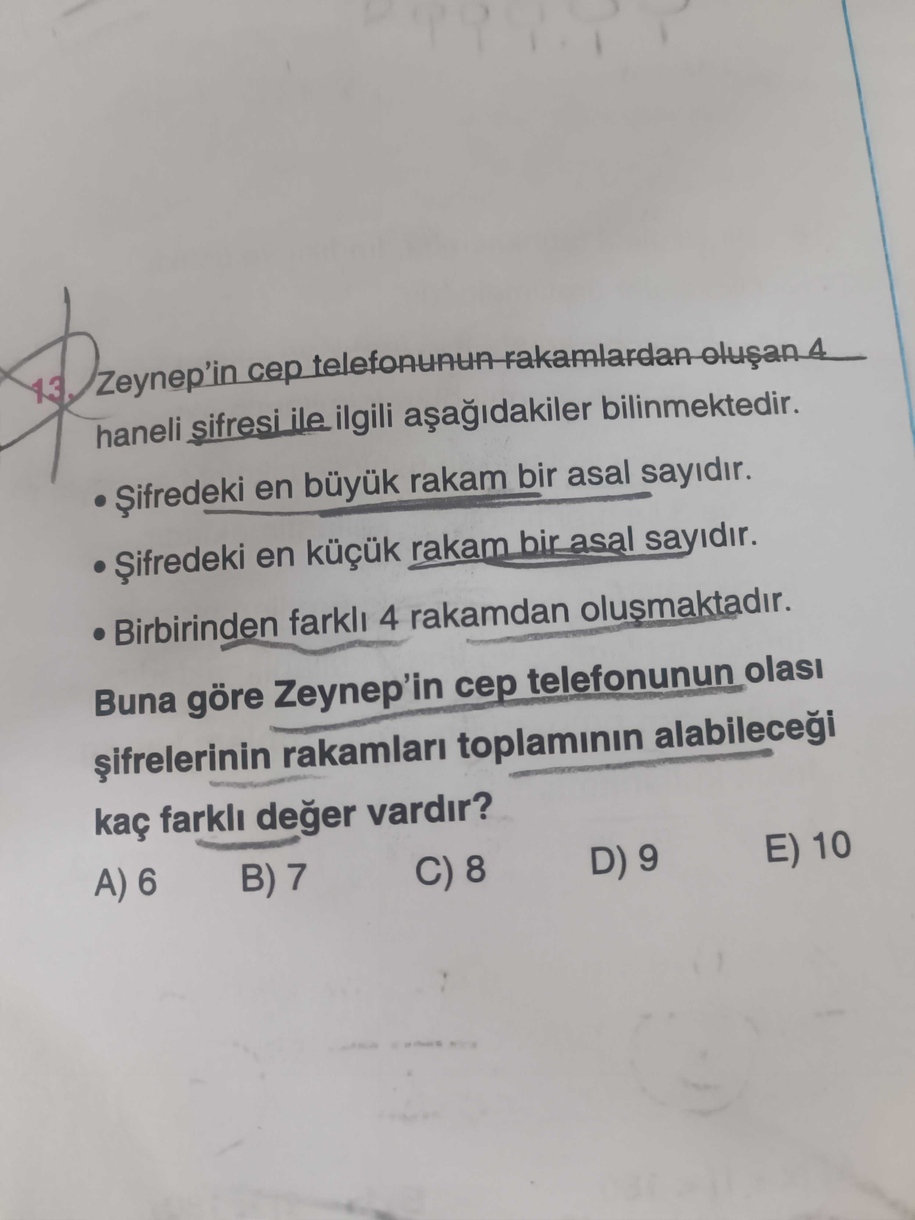 Zeynep'in cep telefonunun rakamlardan oluşan 4 haneli şifresi ile ilgili aşağıdakiler bilinmektedir