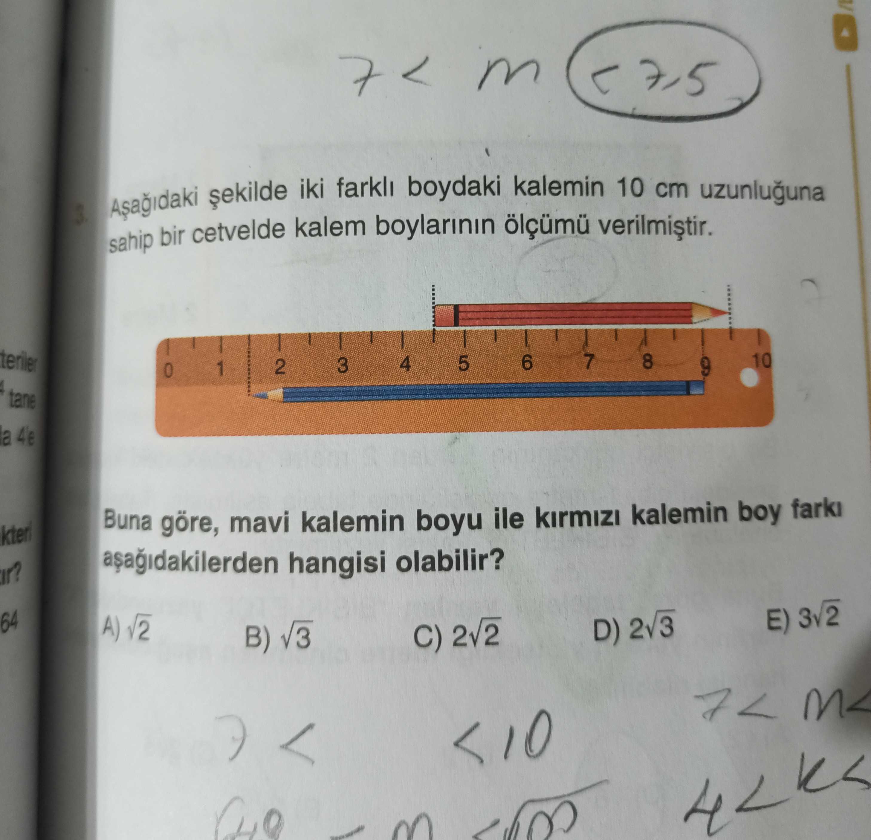 Aşağıdaki şekilde iki farklı boydaki kalemin 10 cm uzunluğuna sahip bir cetvelde kalem boylarının